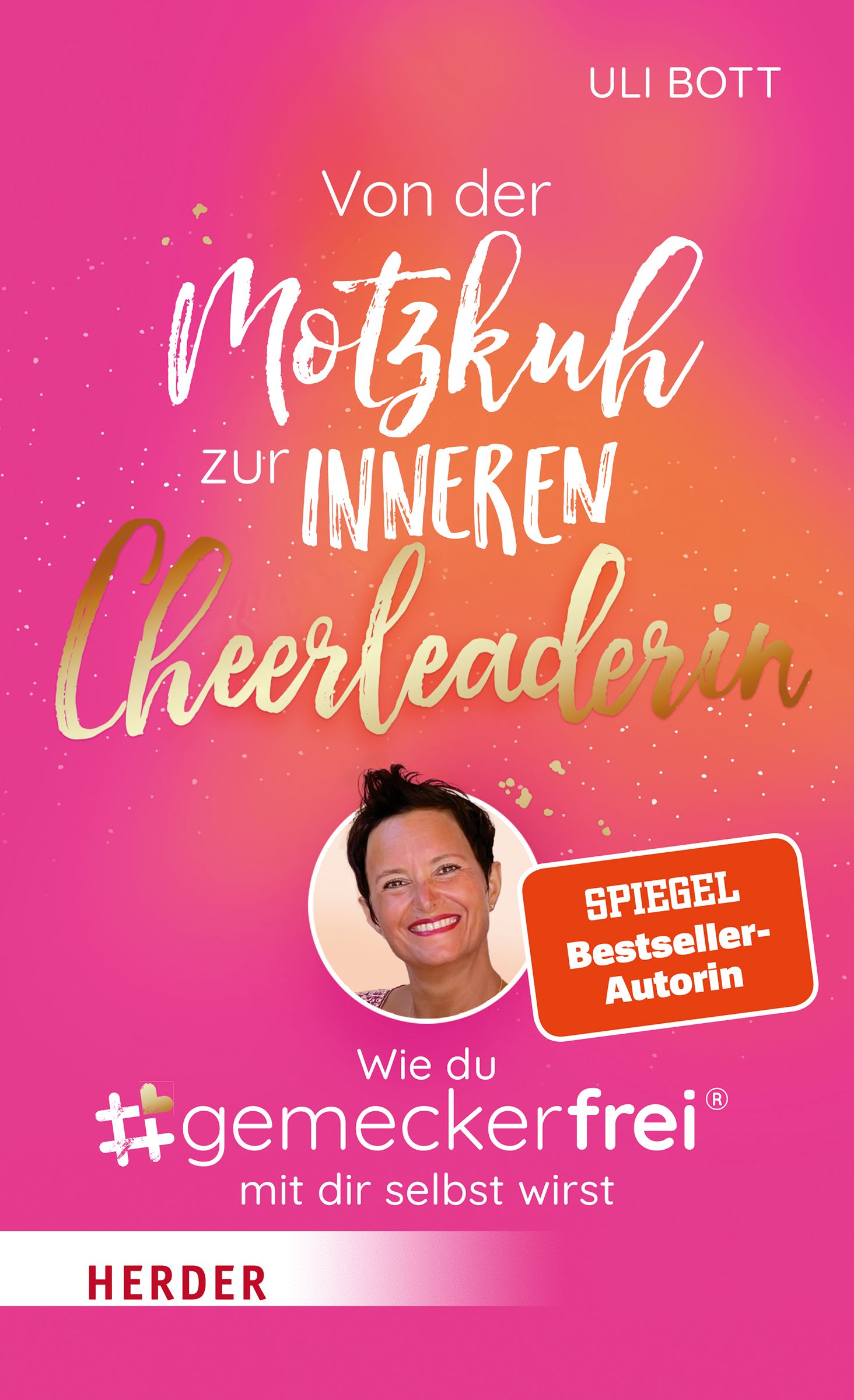 Buchcover mit Titel "Von der Motzkuh zur inneren Cheerleaderin". Autorin Uli Bott. Spiegel Bestseller-Autorin.