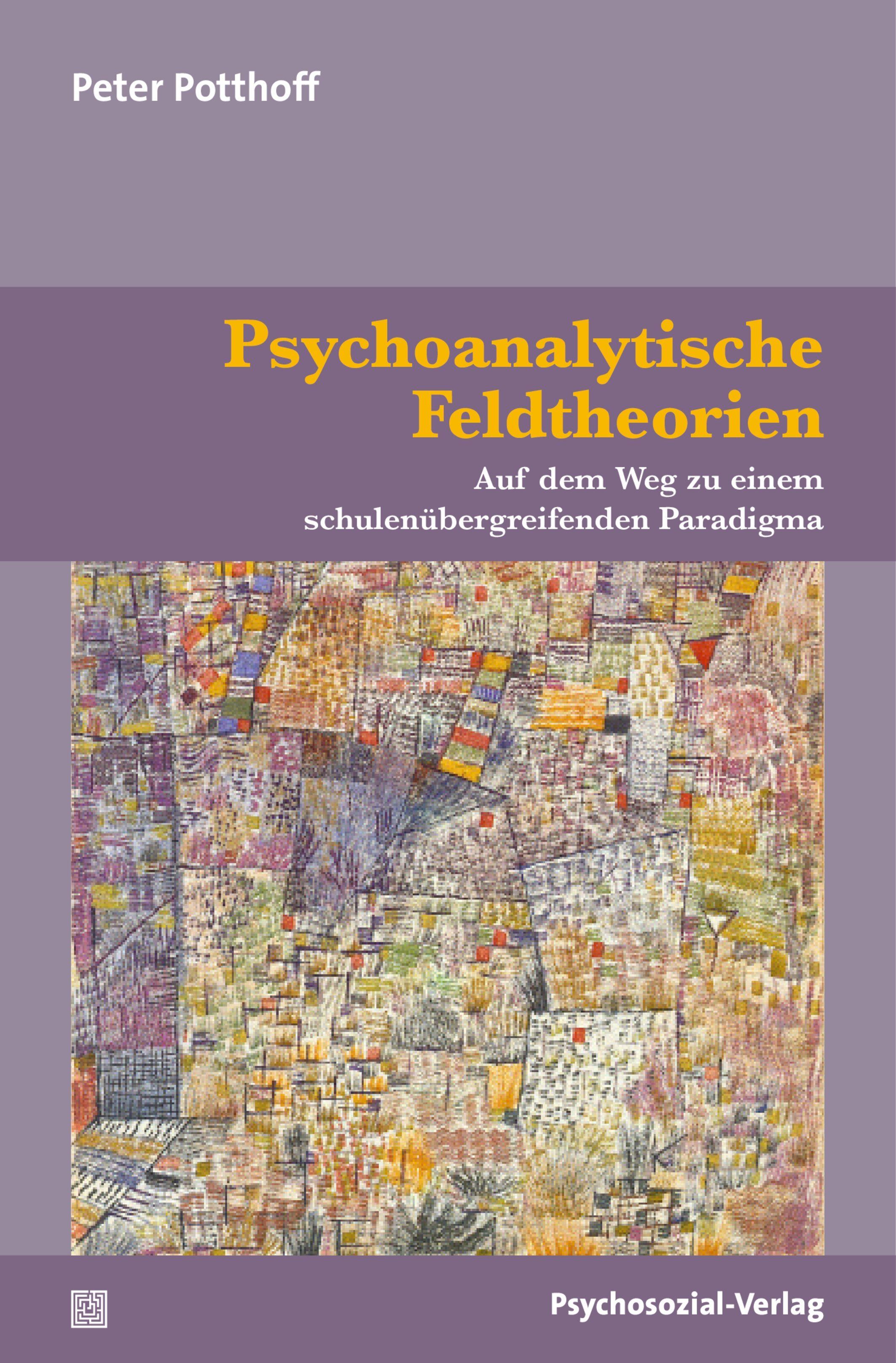 Buchcover: Psychoanalytische Feldtheorien. Autor: Peter Potthoff. Verlag: Psychosozial-Verlag. Abstraktes Kunstwerk.