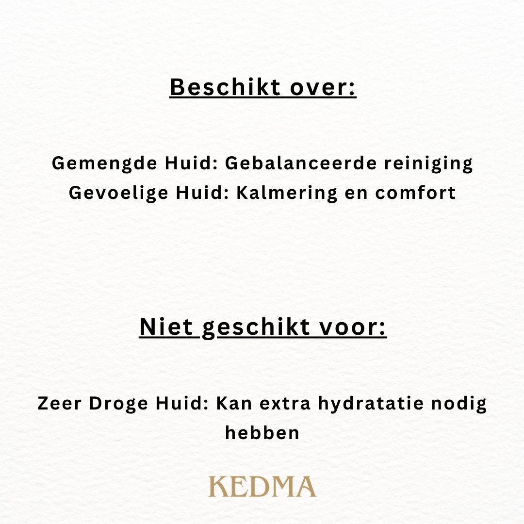 Tekst op crèmekleurige achtergrond: Beschikt over: Gemengde Huid, Gevoelige Huid. Niet geschikt voor: Zeer Droge Huid.