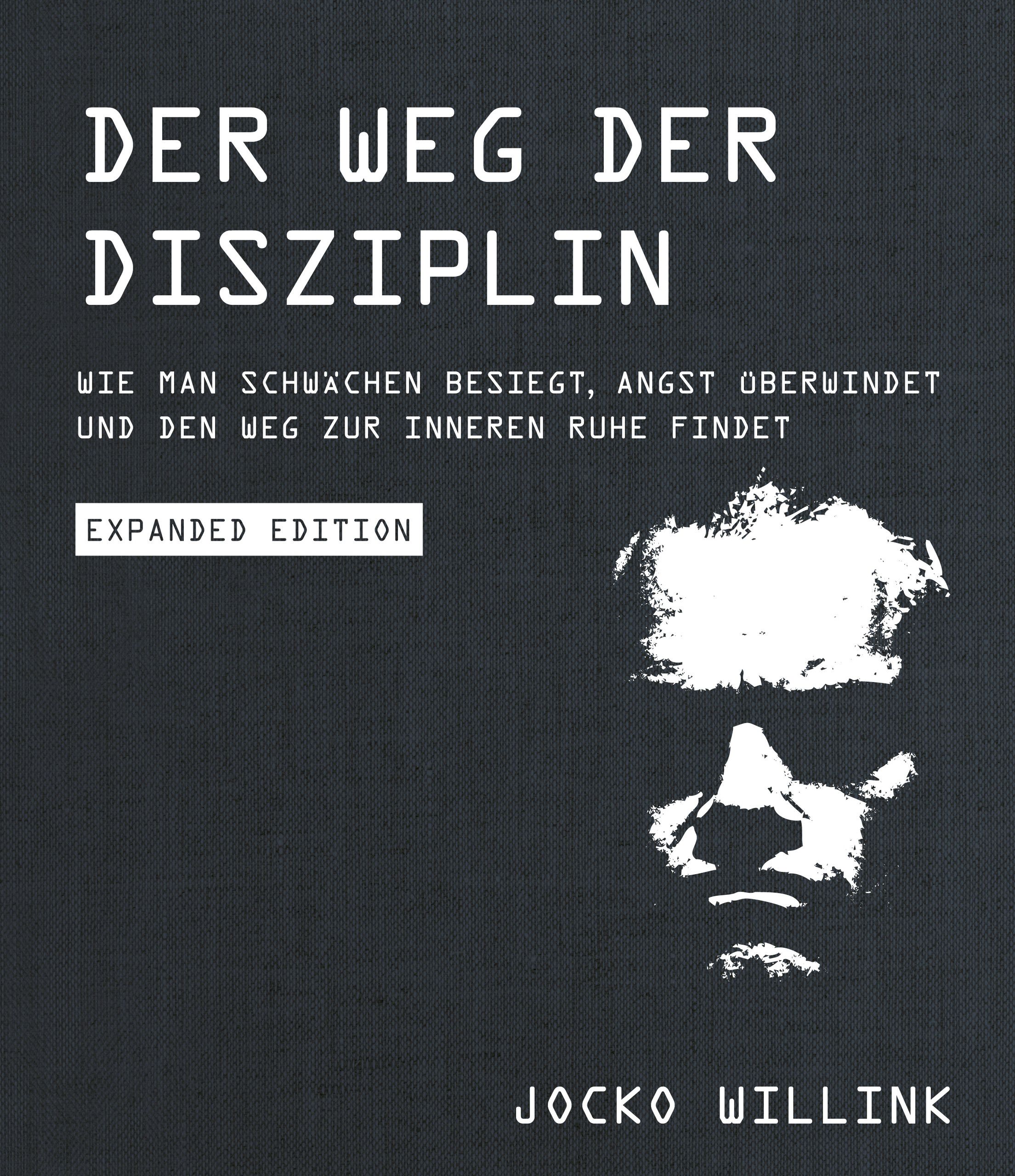 Buchcover: "Der Weg der Disziplin - Expanded Edition". Schwarzer Hintergrund, weißer Titel und Autorenname. Gesichtsskizze.