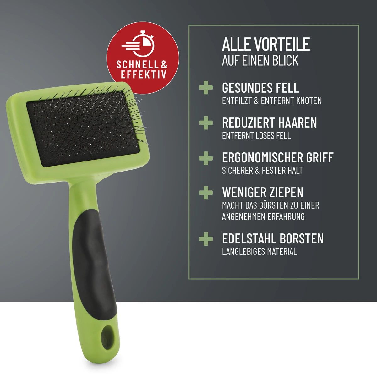 Grüne Zupfbürste mit schwarzem Griff. Text: Vorteile, gesundes Fell, reduziert Haaren, ergonomischer Griff, weniger Ziepen, Edelstahlborsten.