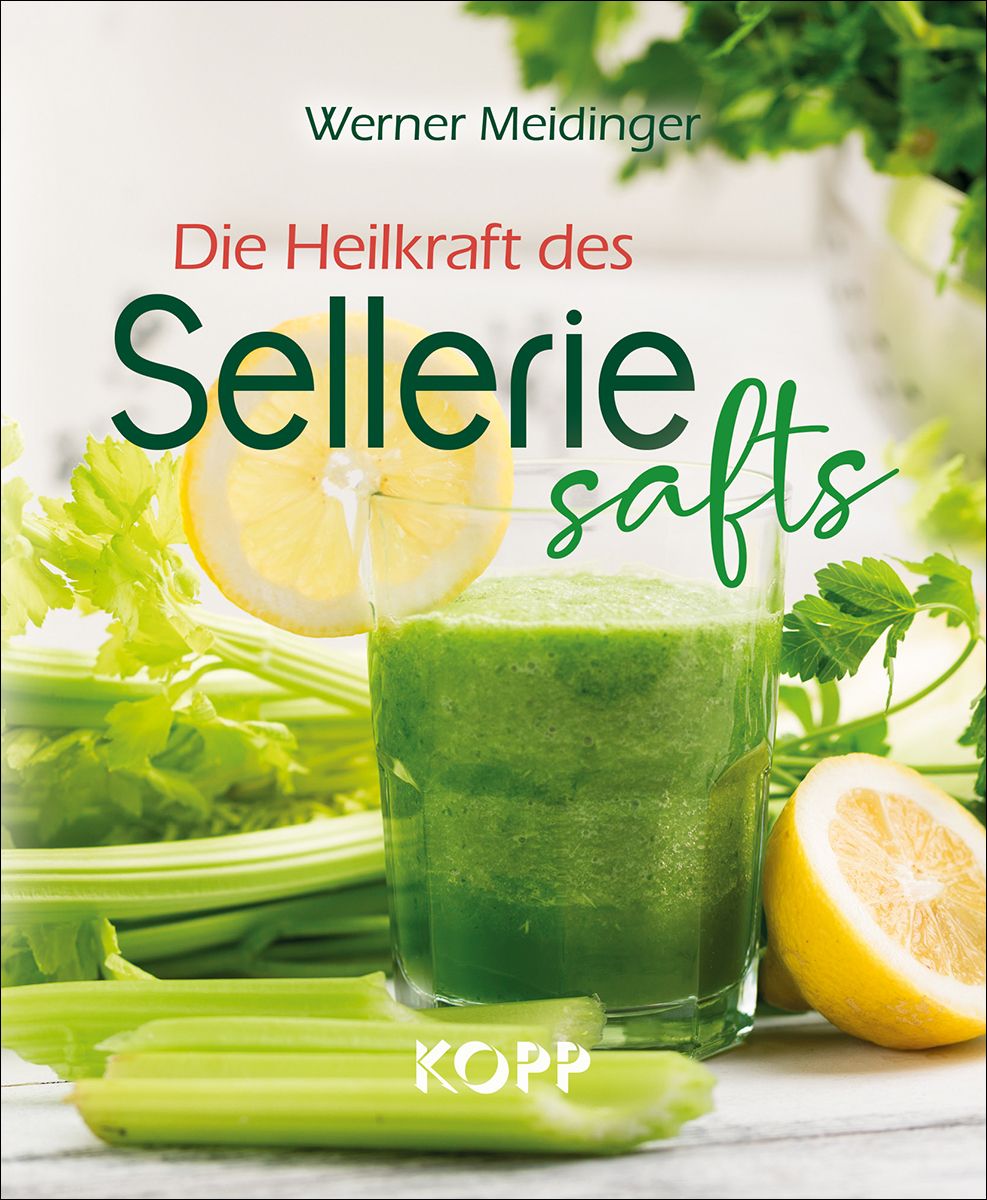 Buchcover mit Titel: Die Heilkraft des Selleriesafts. Autor: Werner Meidinger. Glas mit Selleriesaft, Zitrone und Sellerie.