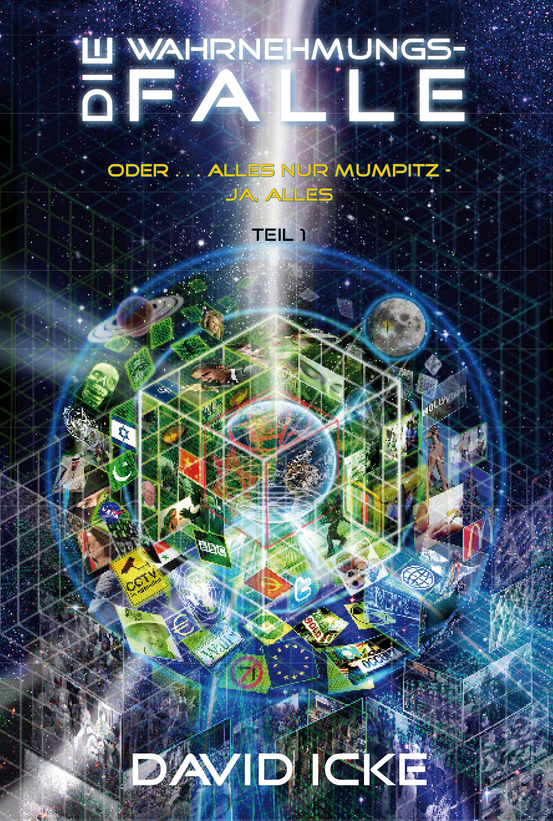Buchcover: "Die Wahrnehmungsfalle, Teil 1". Titel in Weiß. Illustration einer Kugel mit Bildern und Weltraumhintergrund. Autor: David Icke.