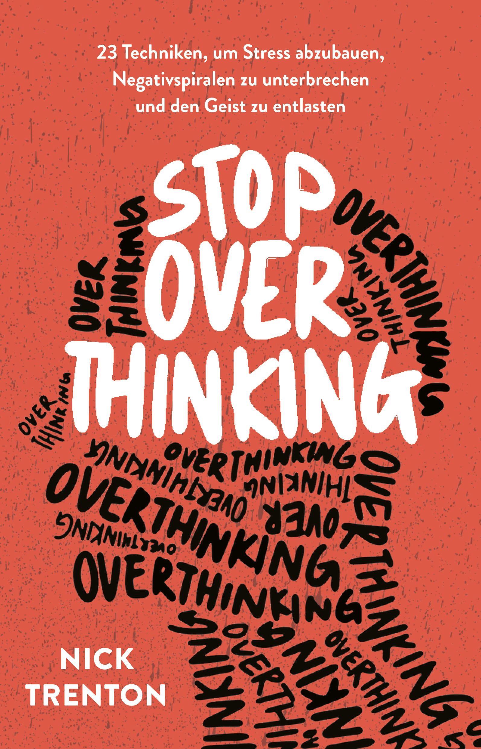 Buchcover mit Titel "Stop Overthinking". Roter Hintergrund, weißer Schriftzug. Autor: Nick Trenton. Text: 23 Techniken, um Stress abzubauen.