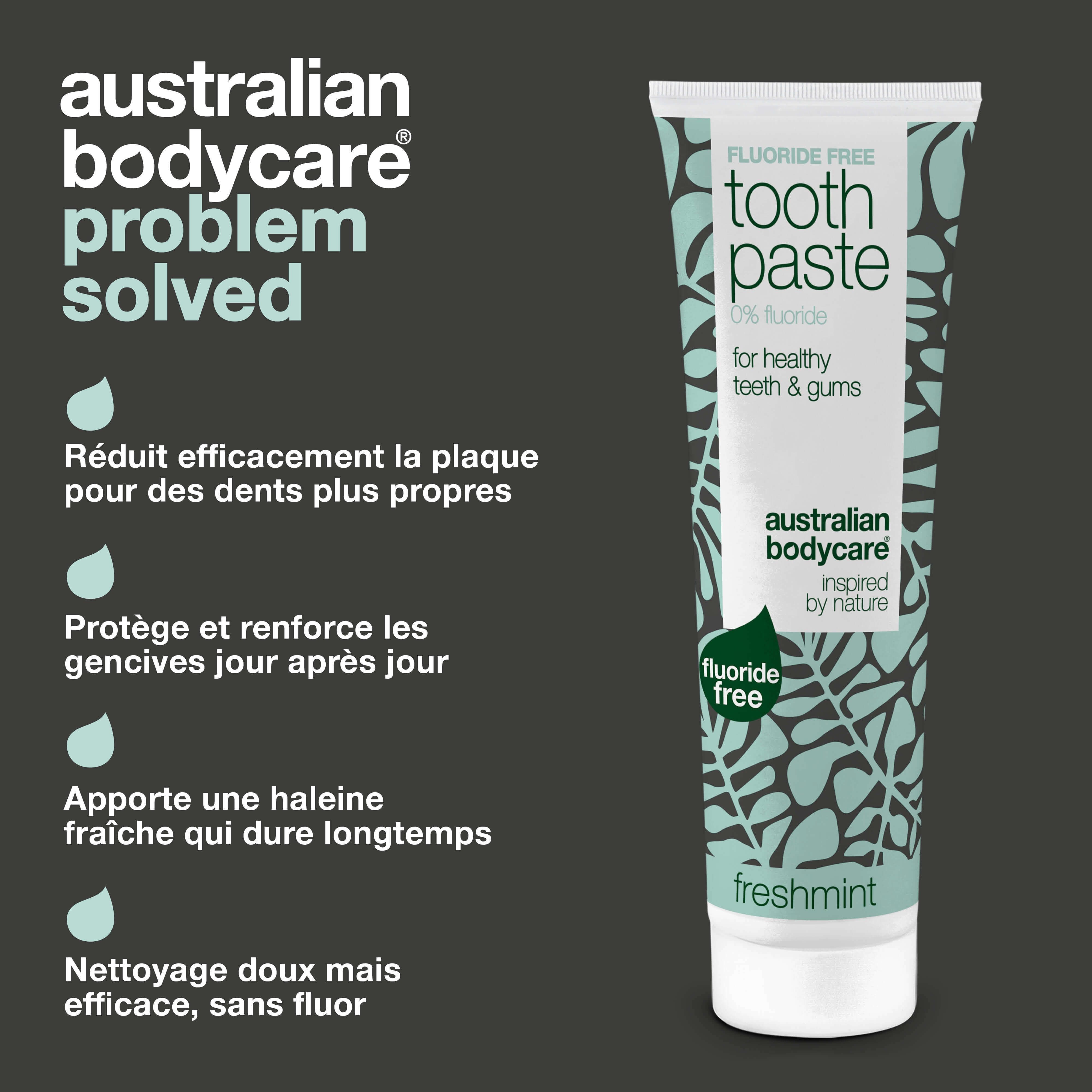Tube de dentifrice. Texte : Australian Bodycare, problème résolu. Sans fluor, 0% fluor, pour des dents et des gencives saines. Marque : Australian Bodycare.