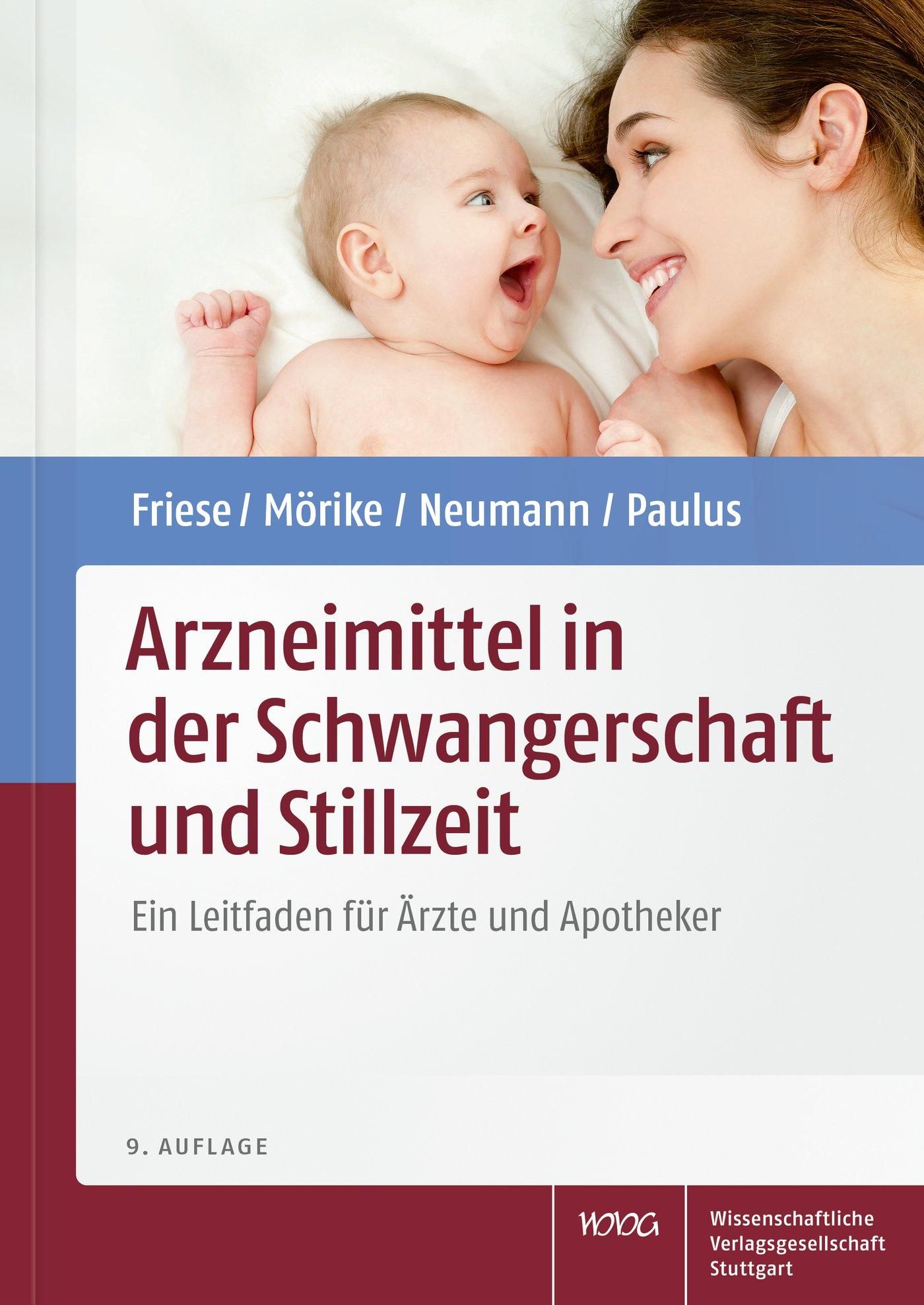 Arzneimittel in der Schwangerschaft und Stillzeit Ein Leitfaden für Ärzte und Apotheker