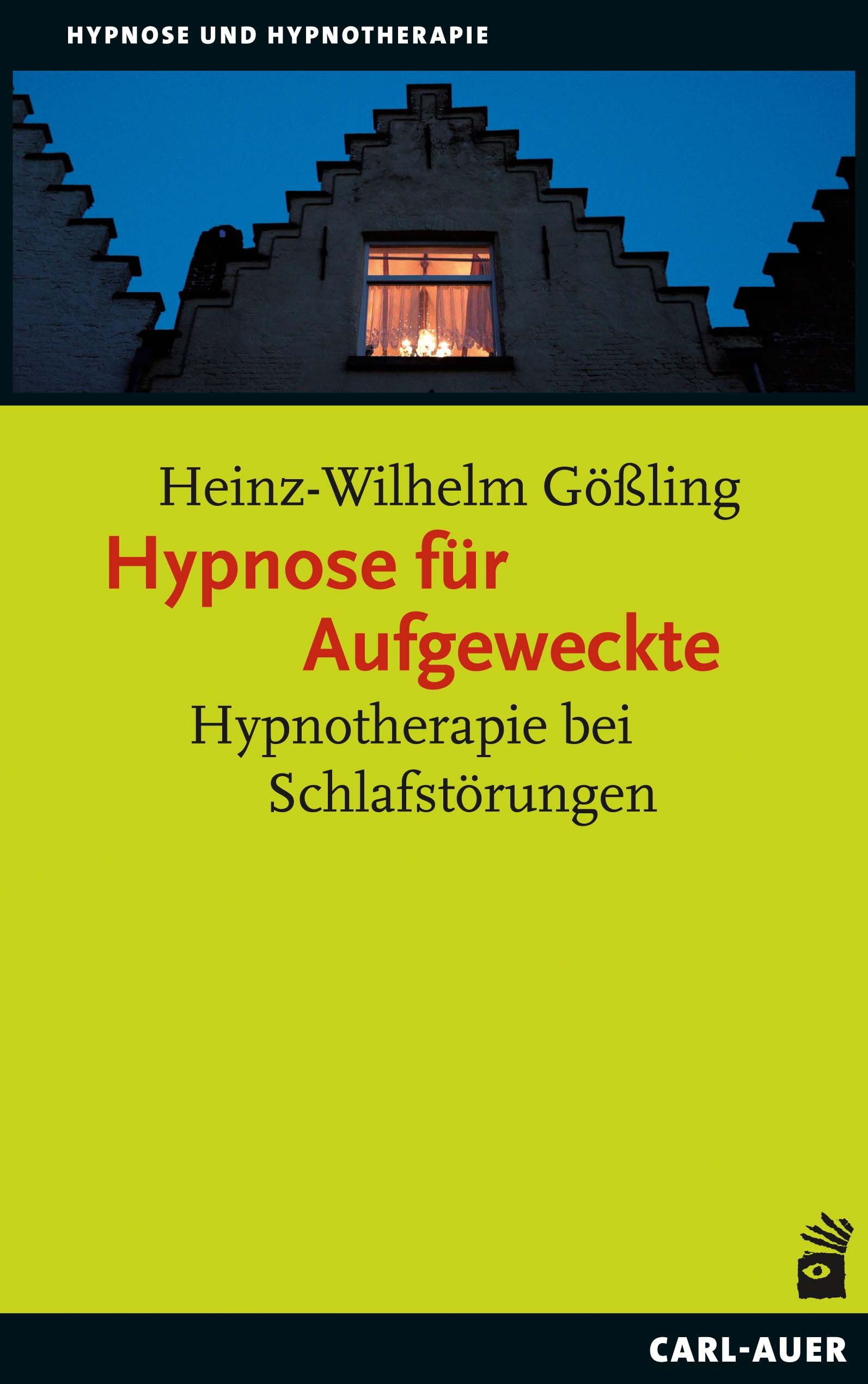 Buchcover mit Titel: Hypnose für Aufgeweckte. Autor: Heinz-Wilhelm Gößling. Verlag: Carl-Auer. Hintergrund: Haus mit Fenster.