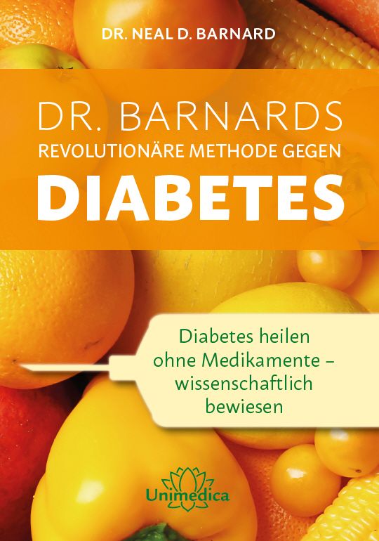 Buchcover mit Titel: Dr. Barnards revolutionäre Methode gegen Diabetes. Autor: Dr. Neal D. Barnard. Mit Obsthintergrund.