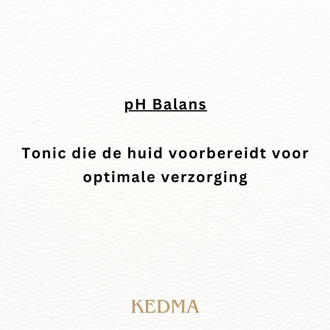 Tekst op crèmekleurige achtergrond. Kop: pH Balans. Tekst: Tonic die de huid voorbereidt voor optimale verzorging. Kedma logo.