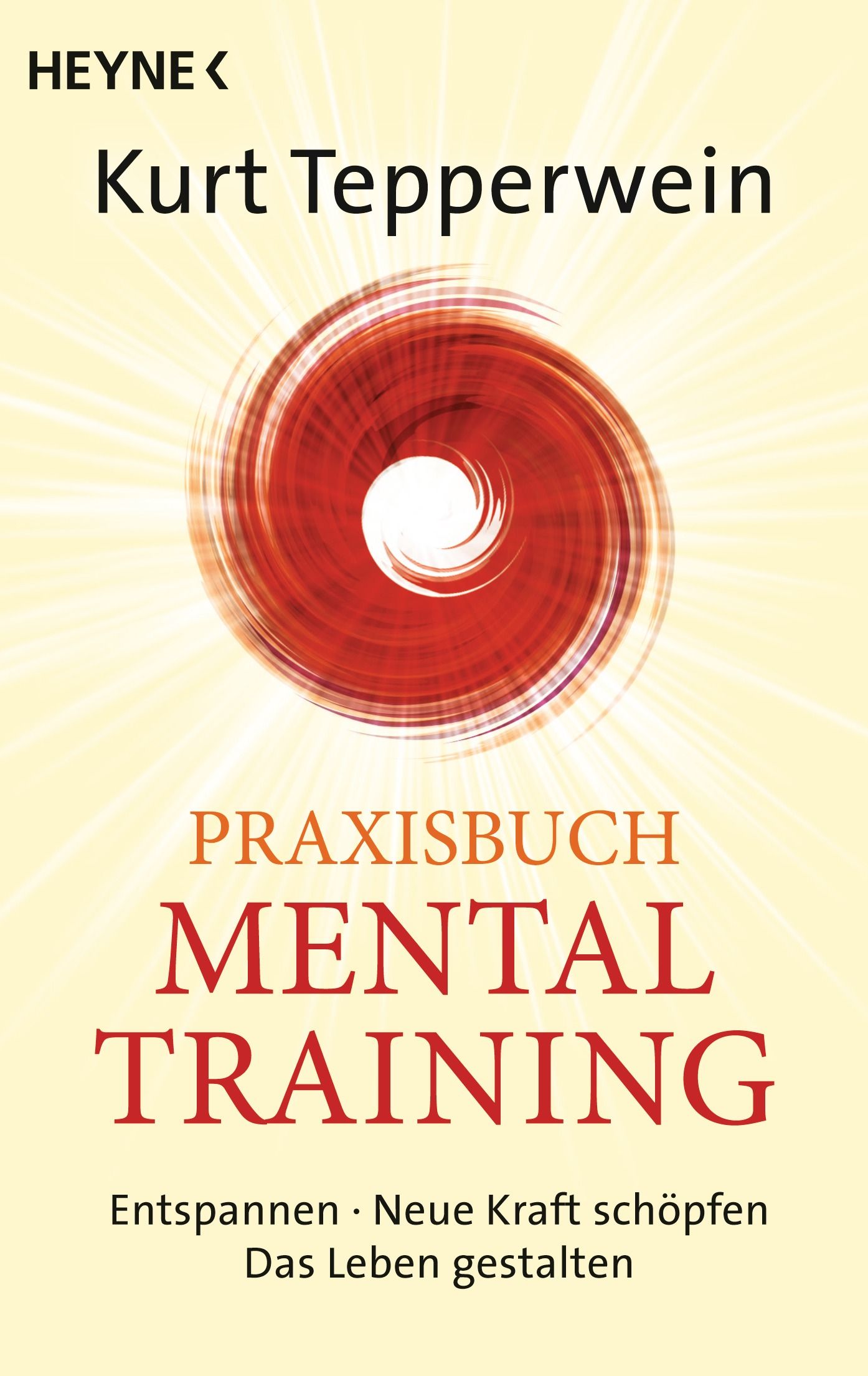 Buchcover mit Titel 'Praxisbuch Mental-Training' von Kurt Tepperwein. Roter Wirbel auf gelbem Hintergrund. Verlag Heyne.