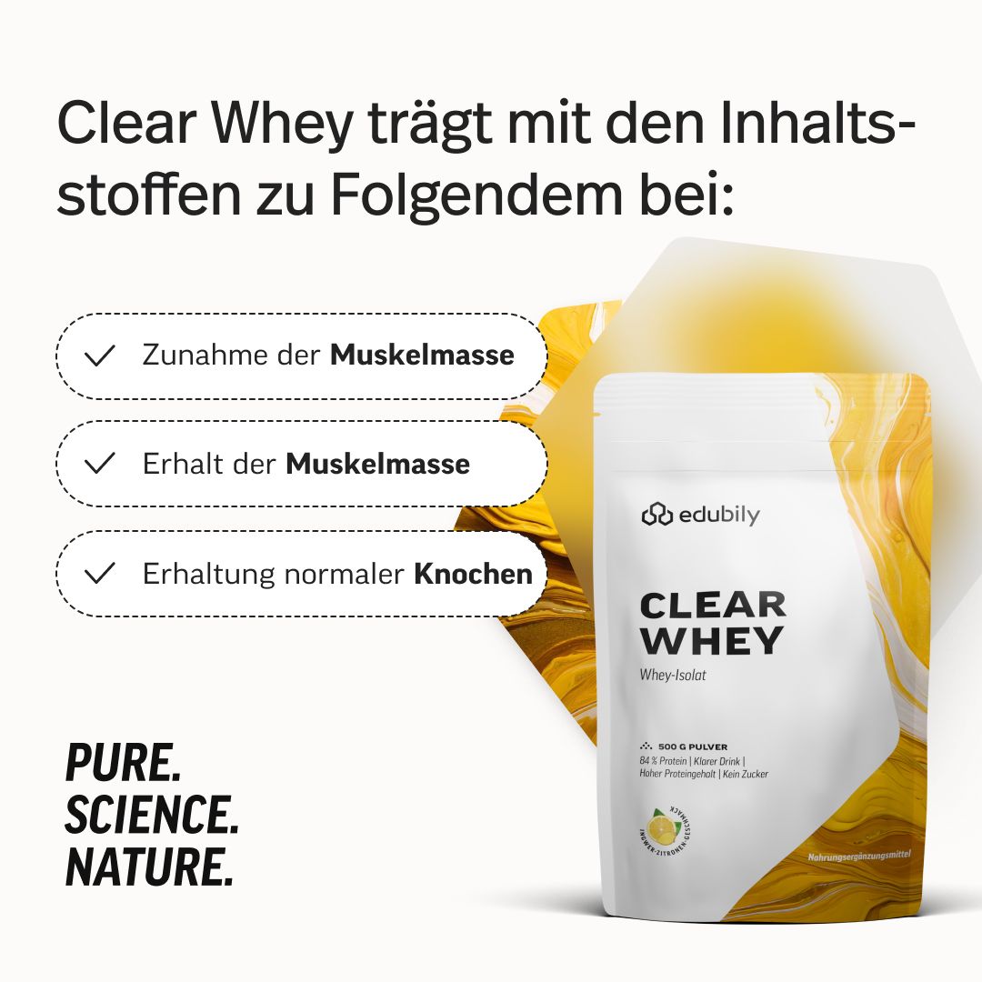 edubily Clear Whey Isolat: Zunahme der Muskelmasse, Erhalt der Muskelmasse, Erhaltung normaler Knochen. PURE. SCIENCE. NATURE.