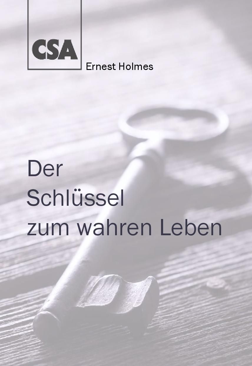 Buchcover mit Schlüsselmotiv und Titel "Der Schlüssel zum wahren Leben". Autor: Ernest Holmes. Logo CSA.