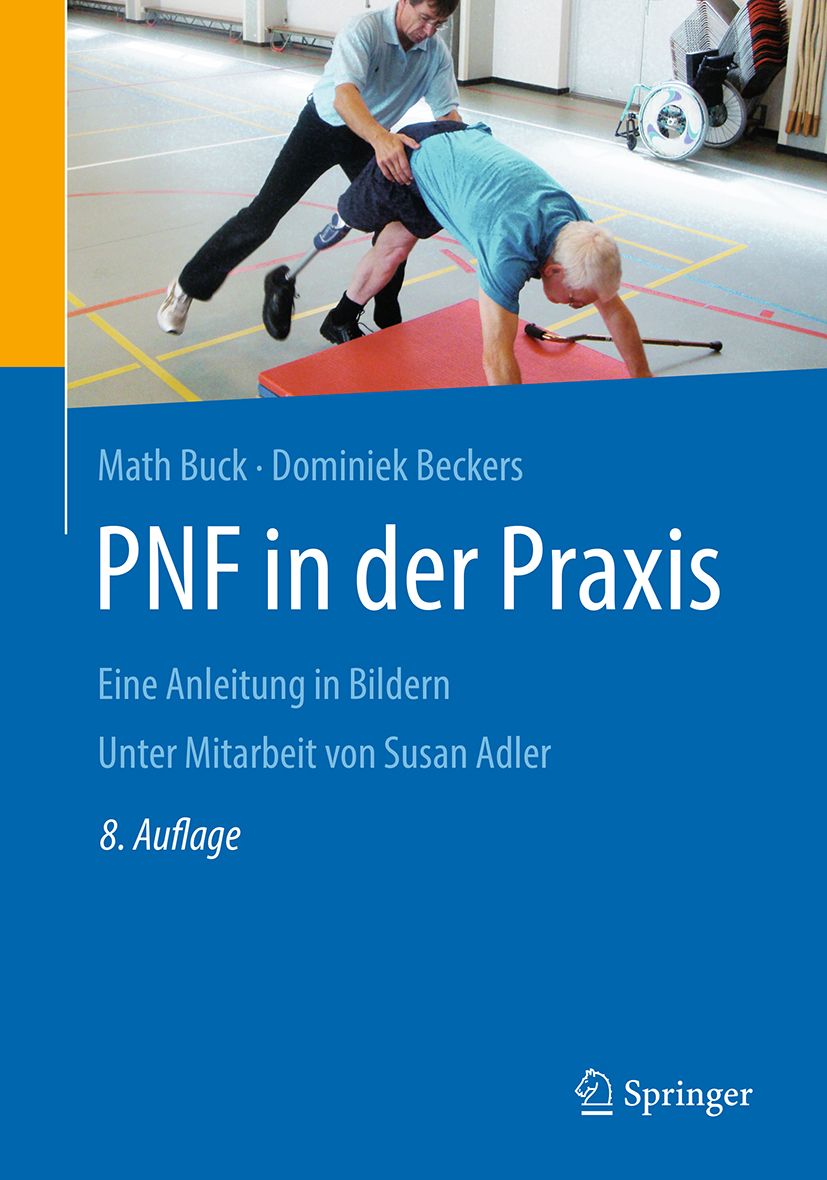Buchcover: PNF in der Praxis. Autoren: Math Buck, Dominiek Beckers. Unter Mitarbeit von Susan Adler. Springer-Logo.