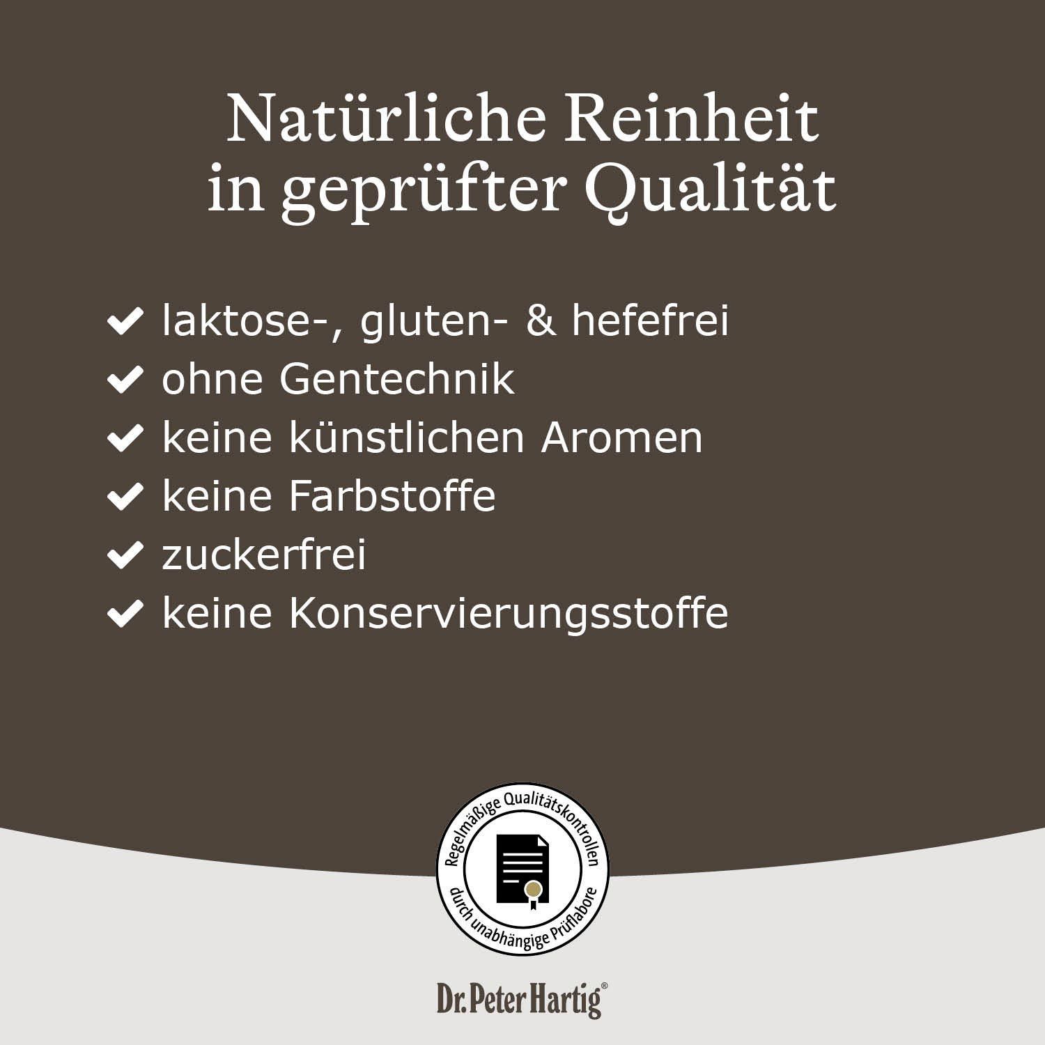 Text mit Aufschrift: Natürliche Reinheit in geprüfter Qualität. Logos: laktose-, gluten- & hefefrei, ohne Gentechnik, etc. Dr. Peter Hartig Logo.