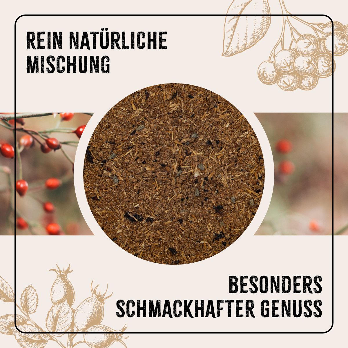 Nahaufnahme einer braunen Mischung in einem Kreis. Text: Rein natürliche Mischung, besonders schmackhafter Genuss.