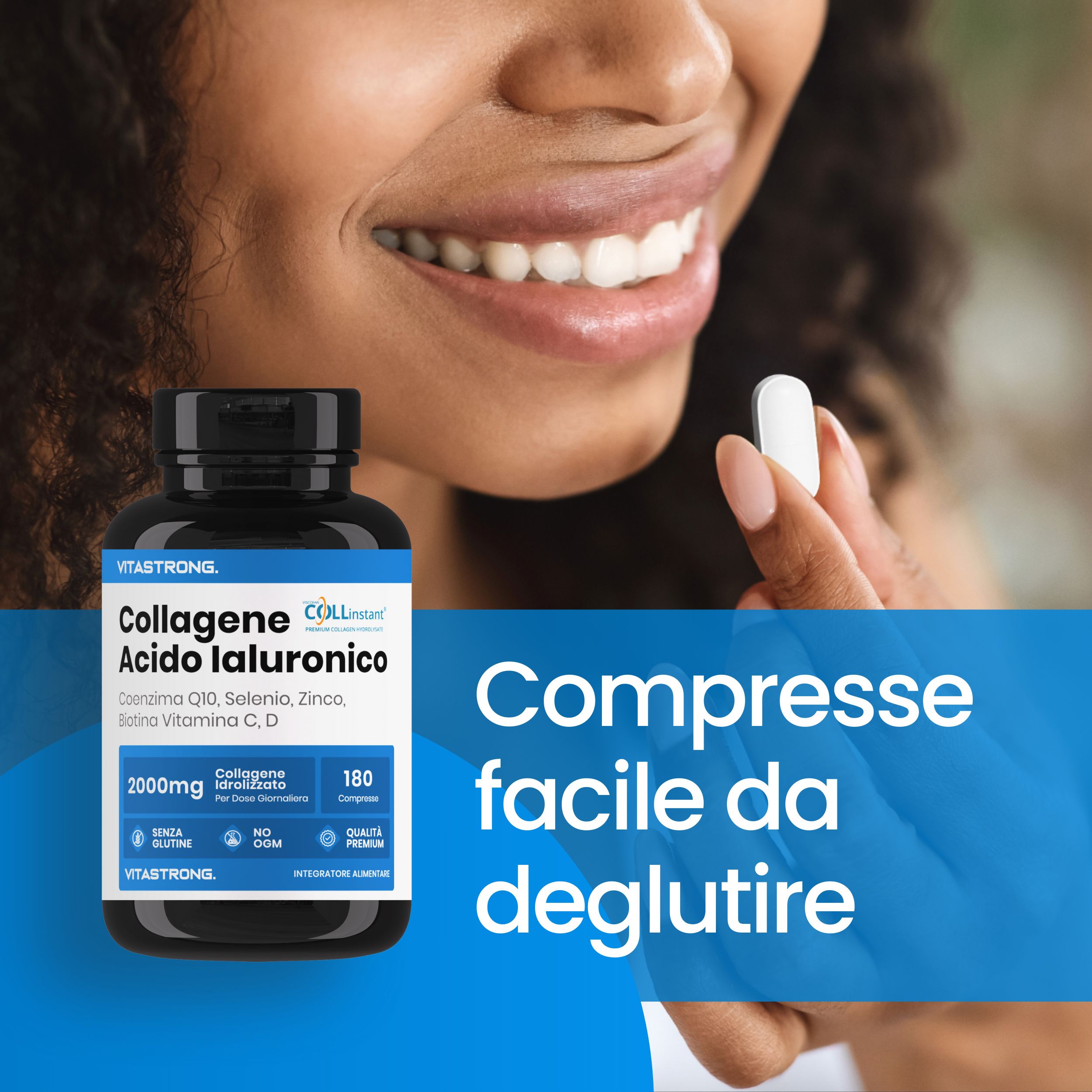 Donna che tiene in mano una compressa. Scritta: Vitastrong, Collagene Ialuronico, 180 compresse.