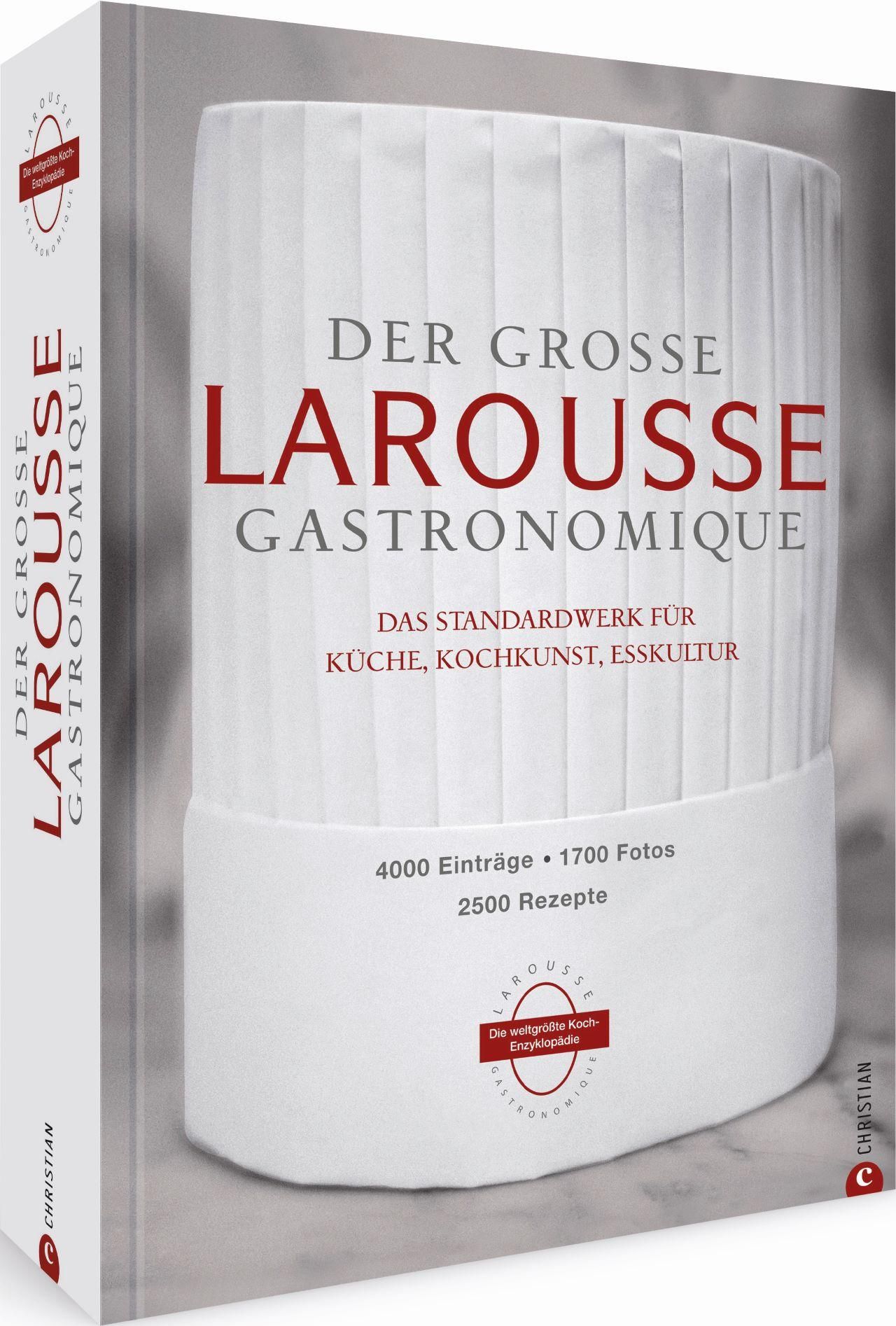 Der große Larousse Gastronomique. Das internationale Standardwerk für Küche, Kochkunst, Esskultur...