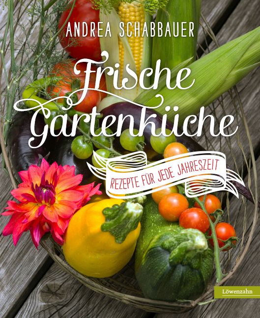 Buchcover mit dem Titel "Frische Gartenküche" von Andrea Schabbauer. Gemüse und Blumen in einem Korb.
