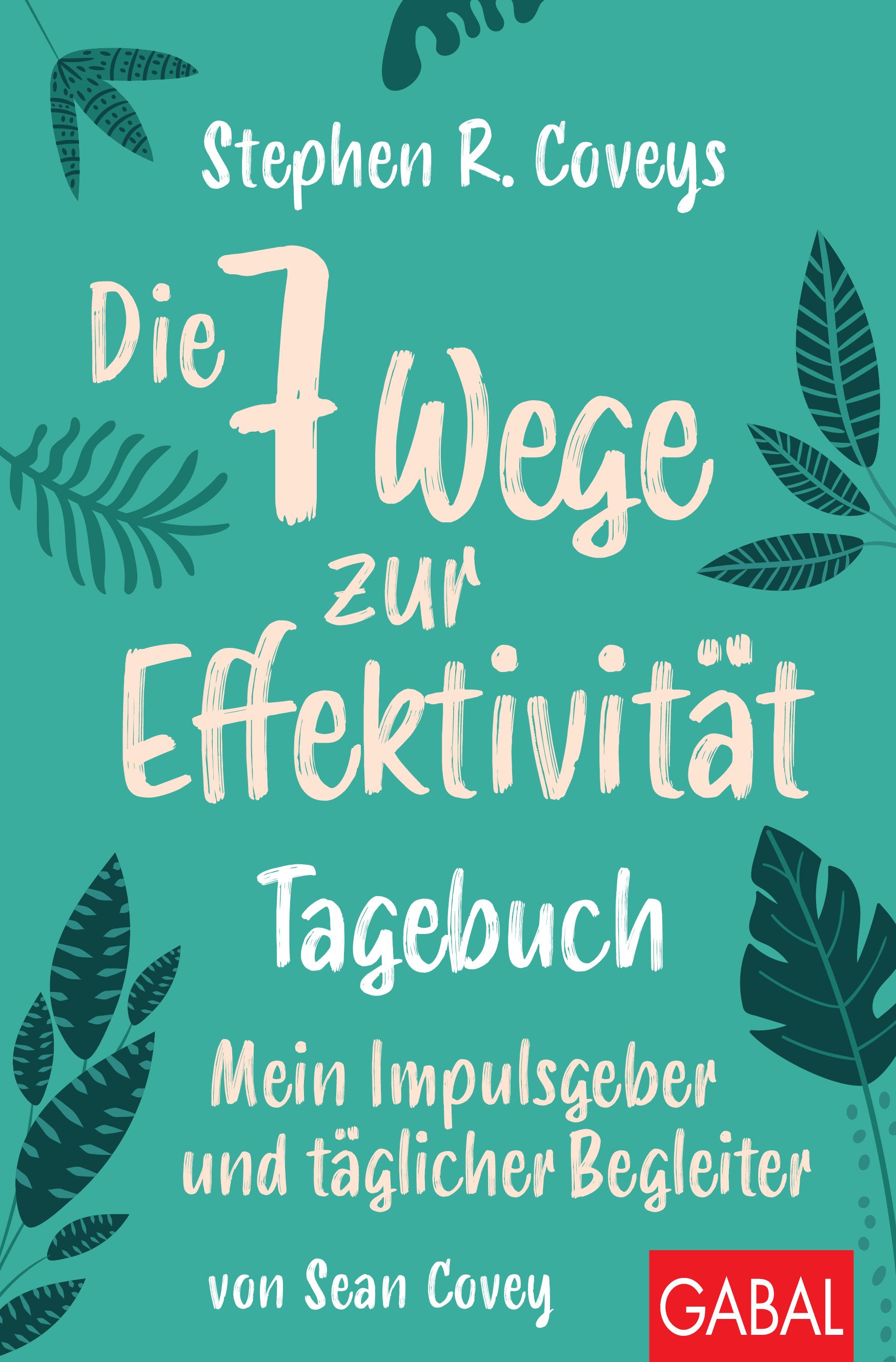 Buchcover mit Titel: Die 7 Wege zur Effektivität – Tagebuch. Autor: Stephen R. Coveys. Grün-weißes Design mit floralen Elementen.