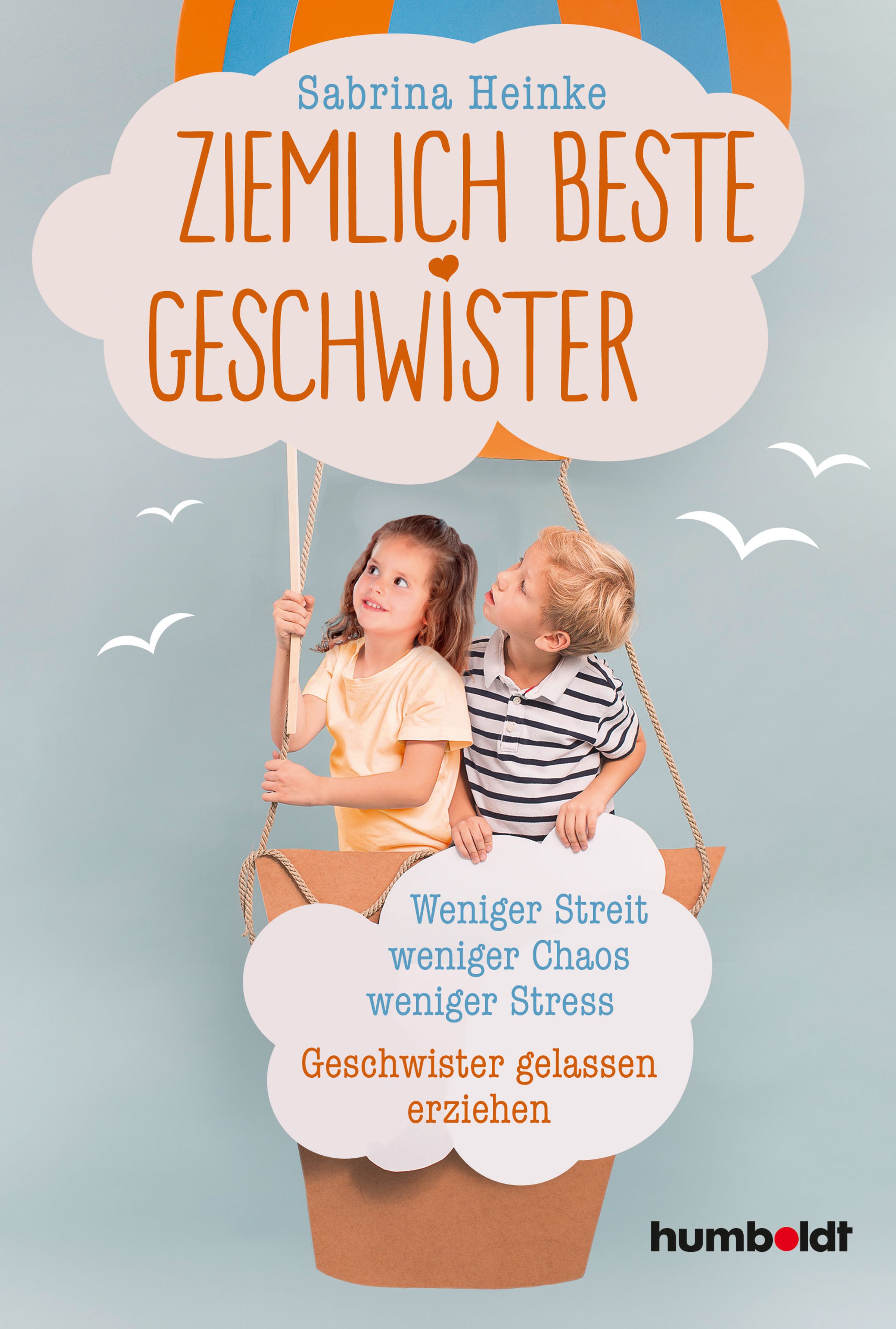 Buchcover mit Titel "Ziemlich beste Geschwister". Zwei Kinder in einem Heißluftballon. Autorin: Sabrina Heinke. Verlag: humboldt.