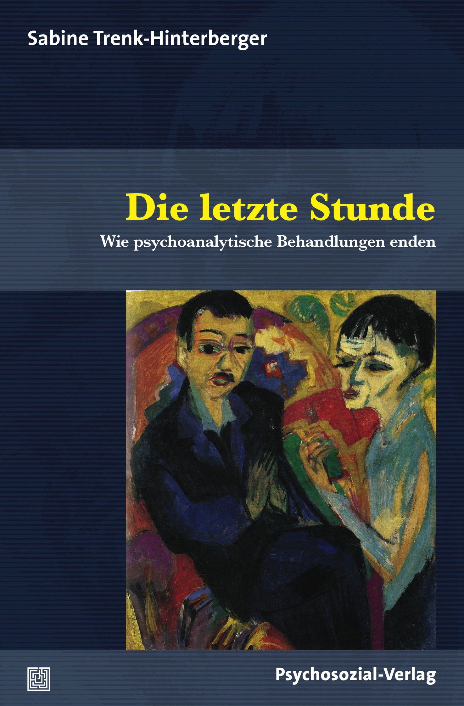Buchcover mit Titel "Die letzte Stunde". Autorin: Sabine Trenk-Hinterberger. Verlag: Psychosozial-Verlag. Abbildung: Gemälde mit zwei Personen.