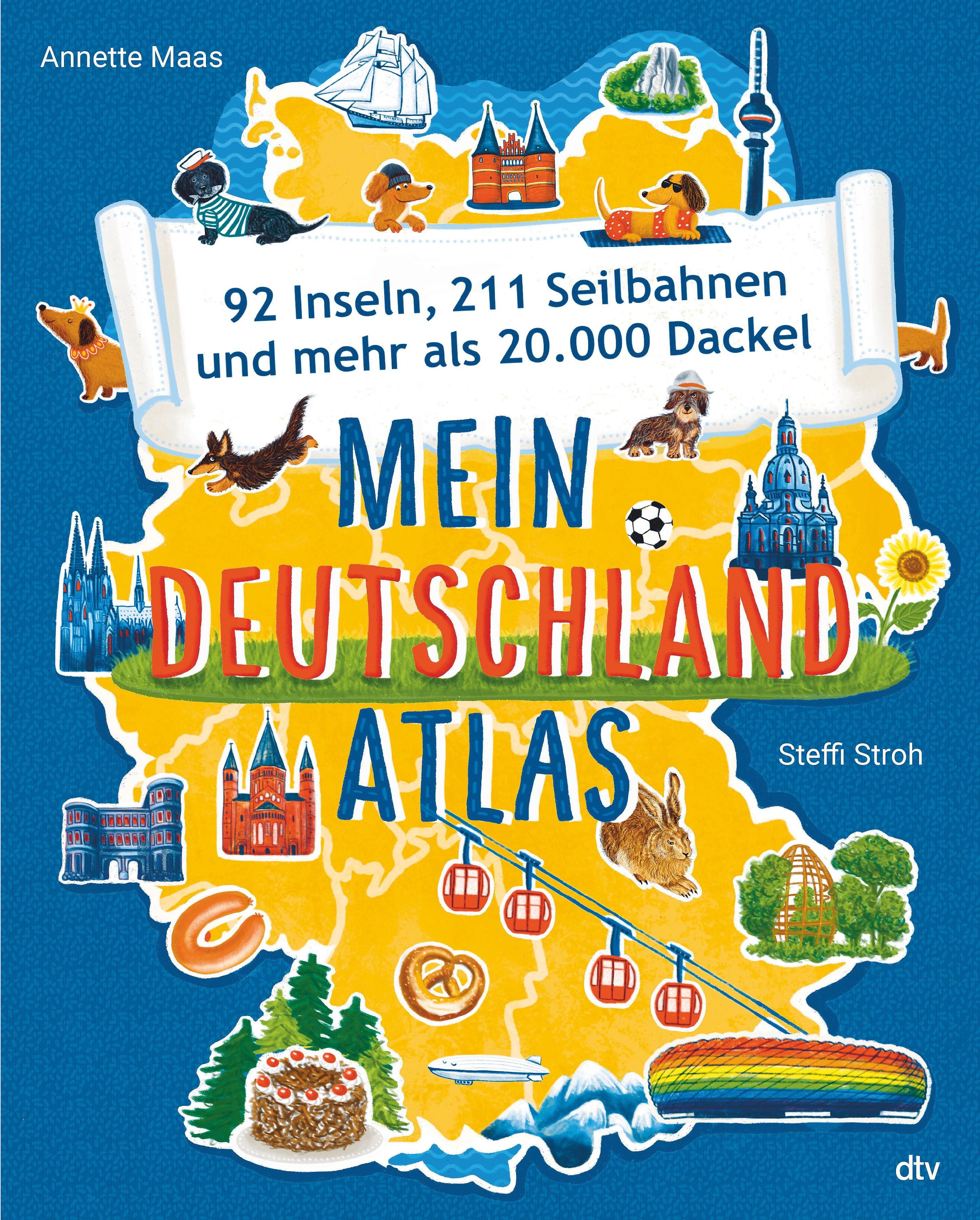 Buchcover: Mein Deutschlandatlas. Titel mit Illustrationen von Deutschland, Dackeln, Seilbahnen. Autoren: Annette Maas, Steffi Stroh. Verlag: dtv.