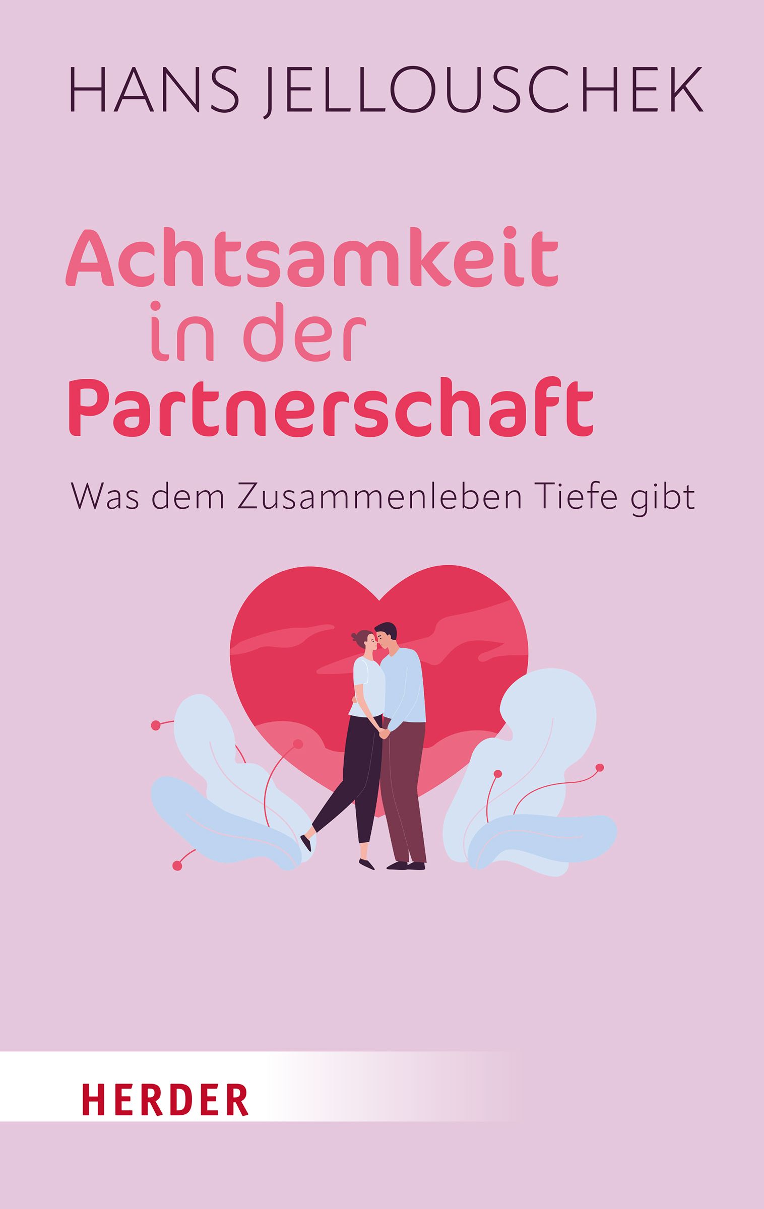 Buchcover: Titel 'Achtsamkeit in der Partnerschaft'. Illustration: Paar vor Herz, pastellfarbener Hintergrund. Verlag Herder.