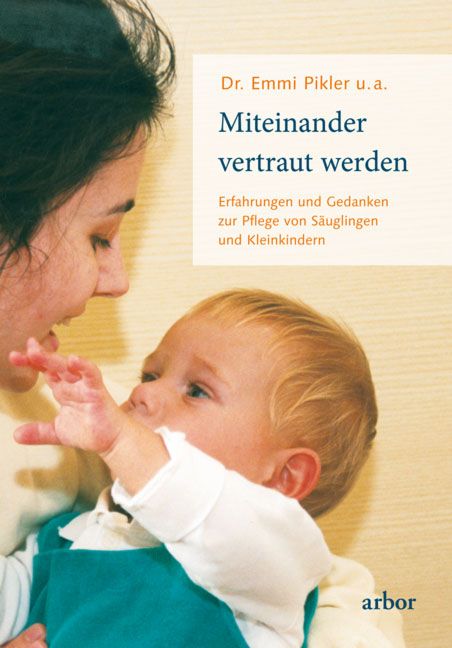 Buchcover mit Titel "Miteinander vertraut werden". Autor: Dr. Emmi Pikler. Abbildung: Mutter und Baby.