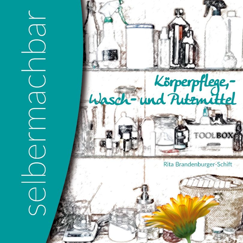 Buchcover mit dem Titel „Körperpflege, Wasch- und Putzmittel“. Autorin: Rita Brandenburger-Schift. Auf dem Cover sind verschiedene Produkte abgebildet.