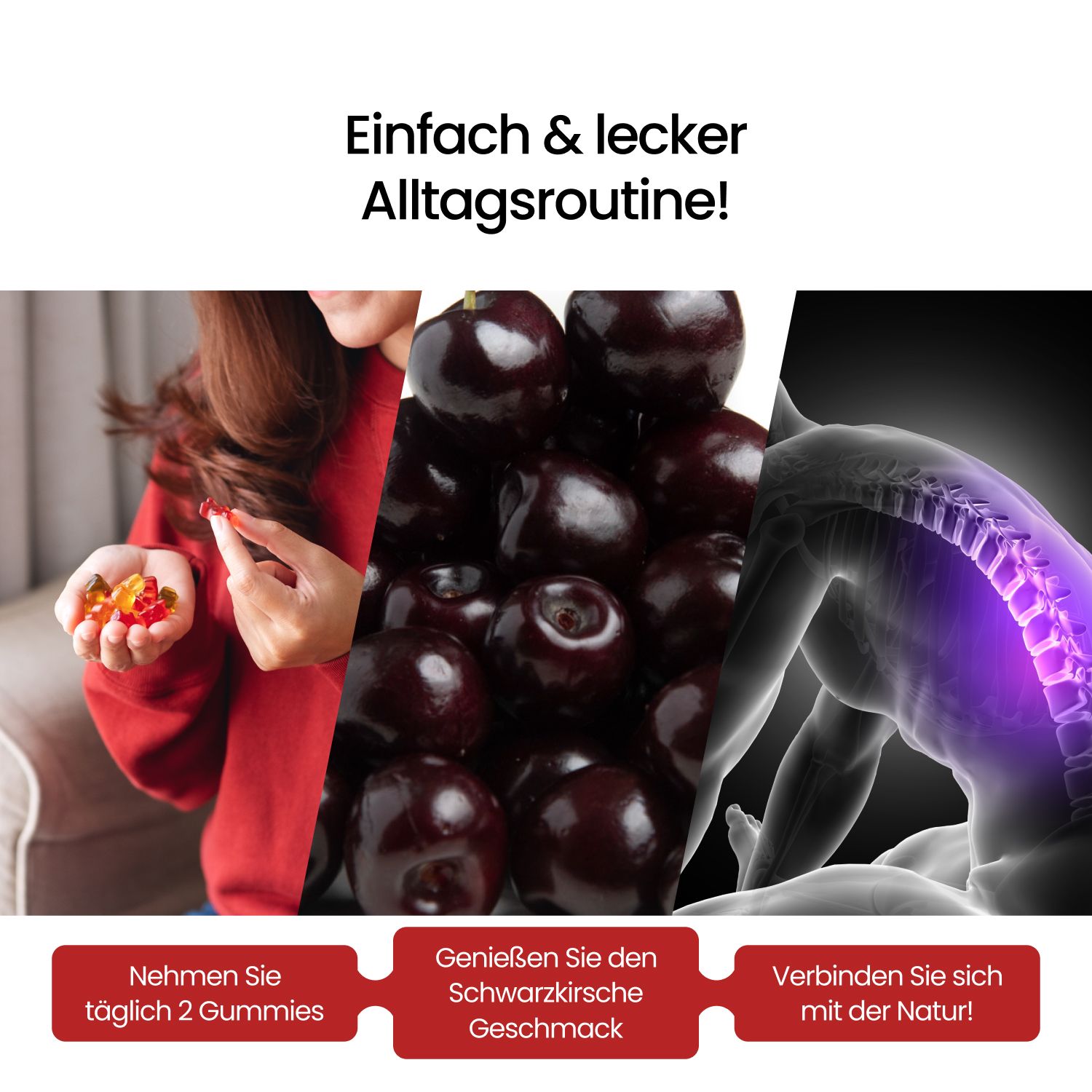 Collage: Frau mit Gummibärchen, Kirschen, Wirbelsäule. Text: "Einfach & lecker Alltagsroutine!" und "Nehmen Sie täglich 2 Gummis".