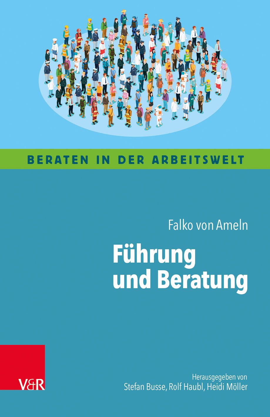 Buchcover mit dem Titel "Führung und Beratung". Auf blauem Hintergrund eine Menschenmenge und der Autor Falko von Ameln.