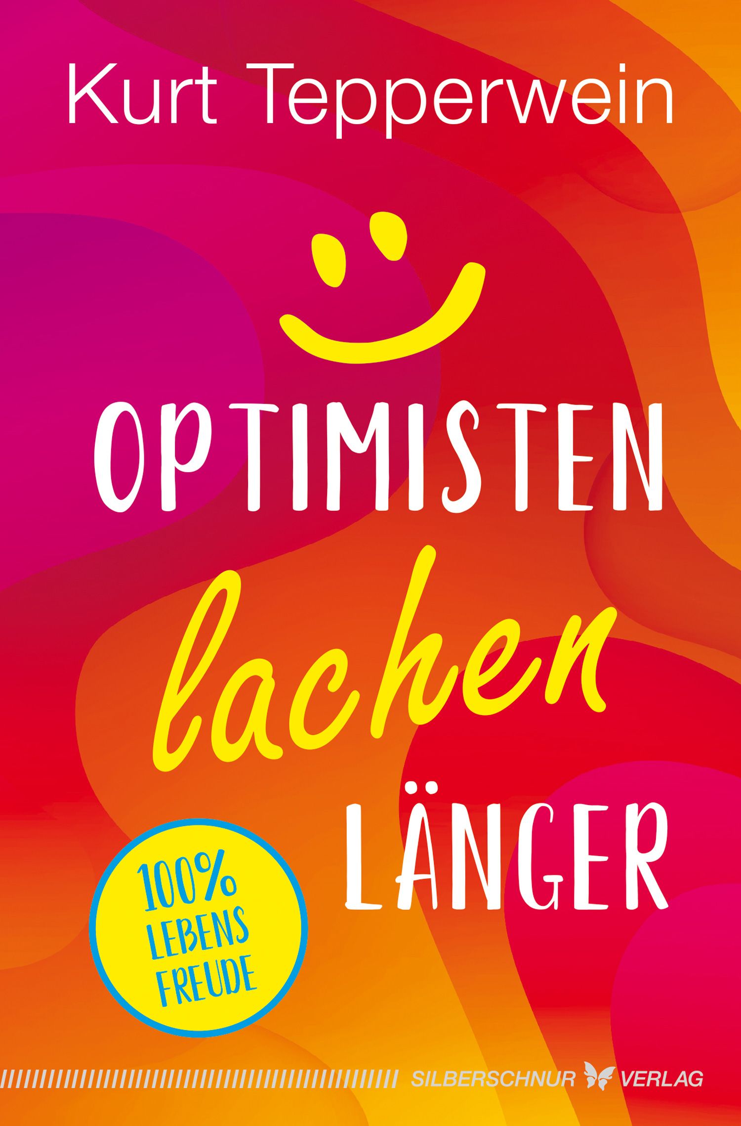 Buchcover mit Titel "Optimisten lachen länger" von Kurt Tepperwein. Gelbes Smiley-Gesicht. Aufschrift "100% Lebensfreude". Verlagssignet.
