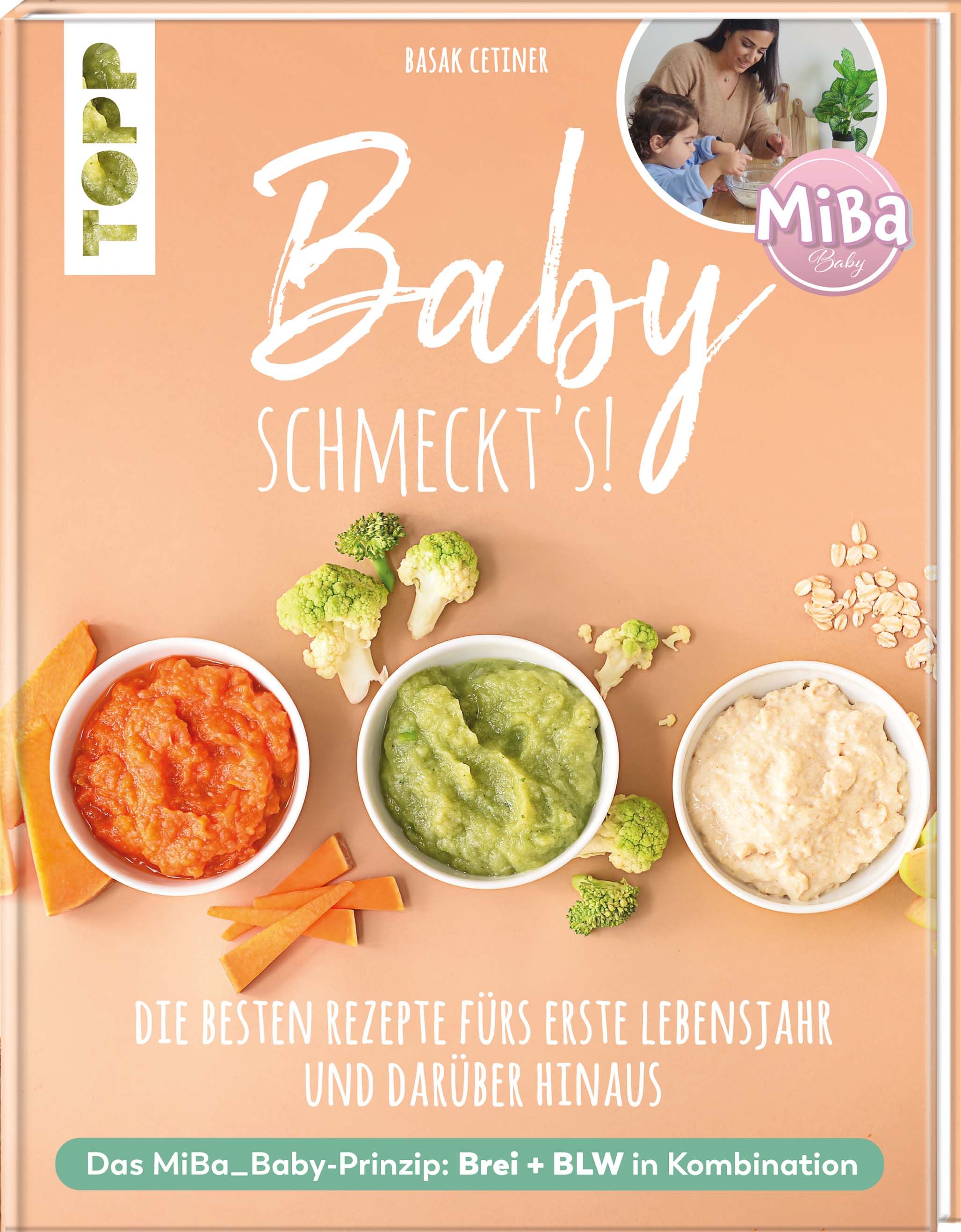 Buchcover mit dem Titel Baby schmeckt's!. Es zeigt Brei, Gemüse und das MiBa Baby Logo. Autor: Basak Cetiner.