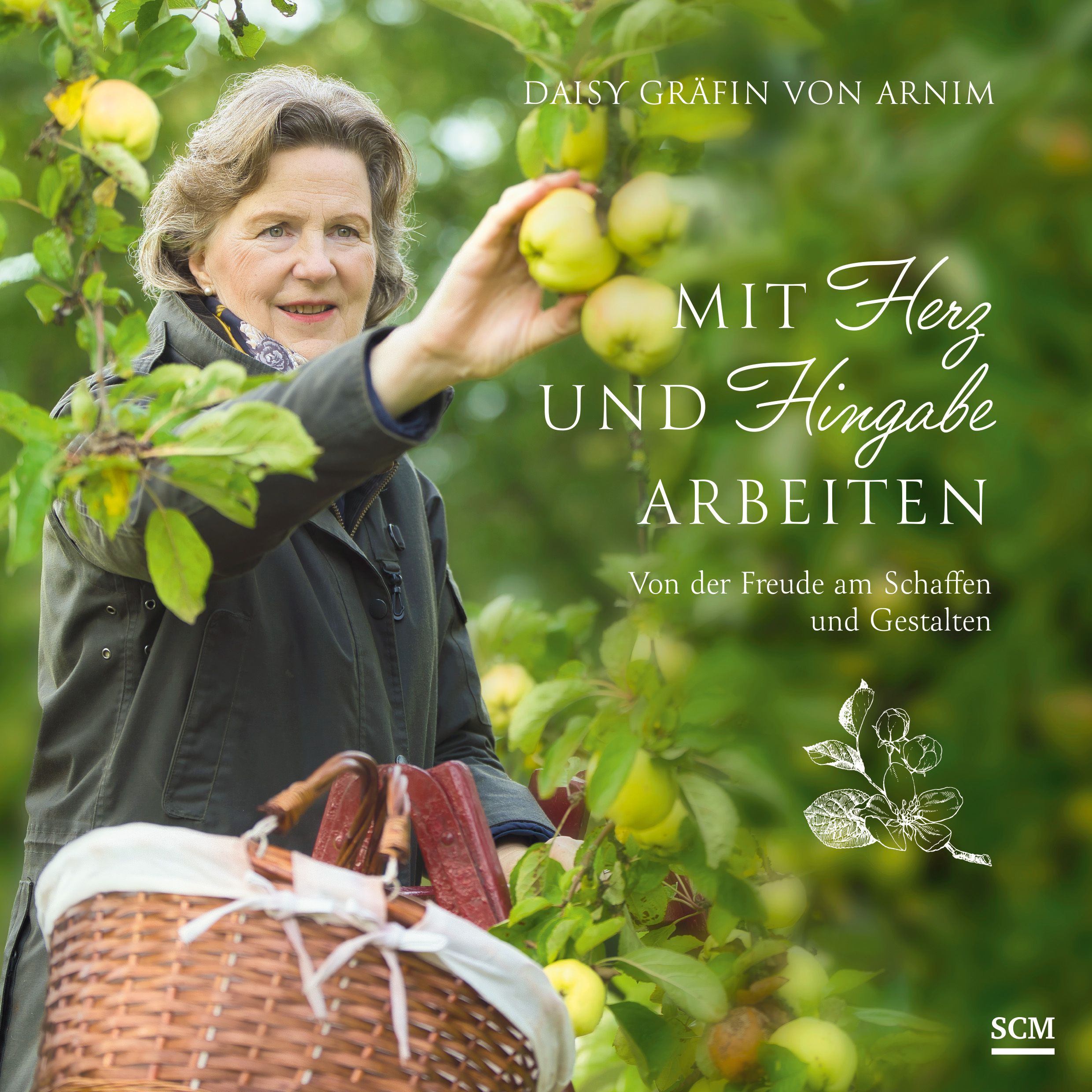 Buchcover mit Titel "Mit Herz und Hingabe arbeiten". Frau pflückt Äpfel. Autorin: Daisy Gräfin von Arnim. Verlag: SCM.