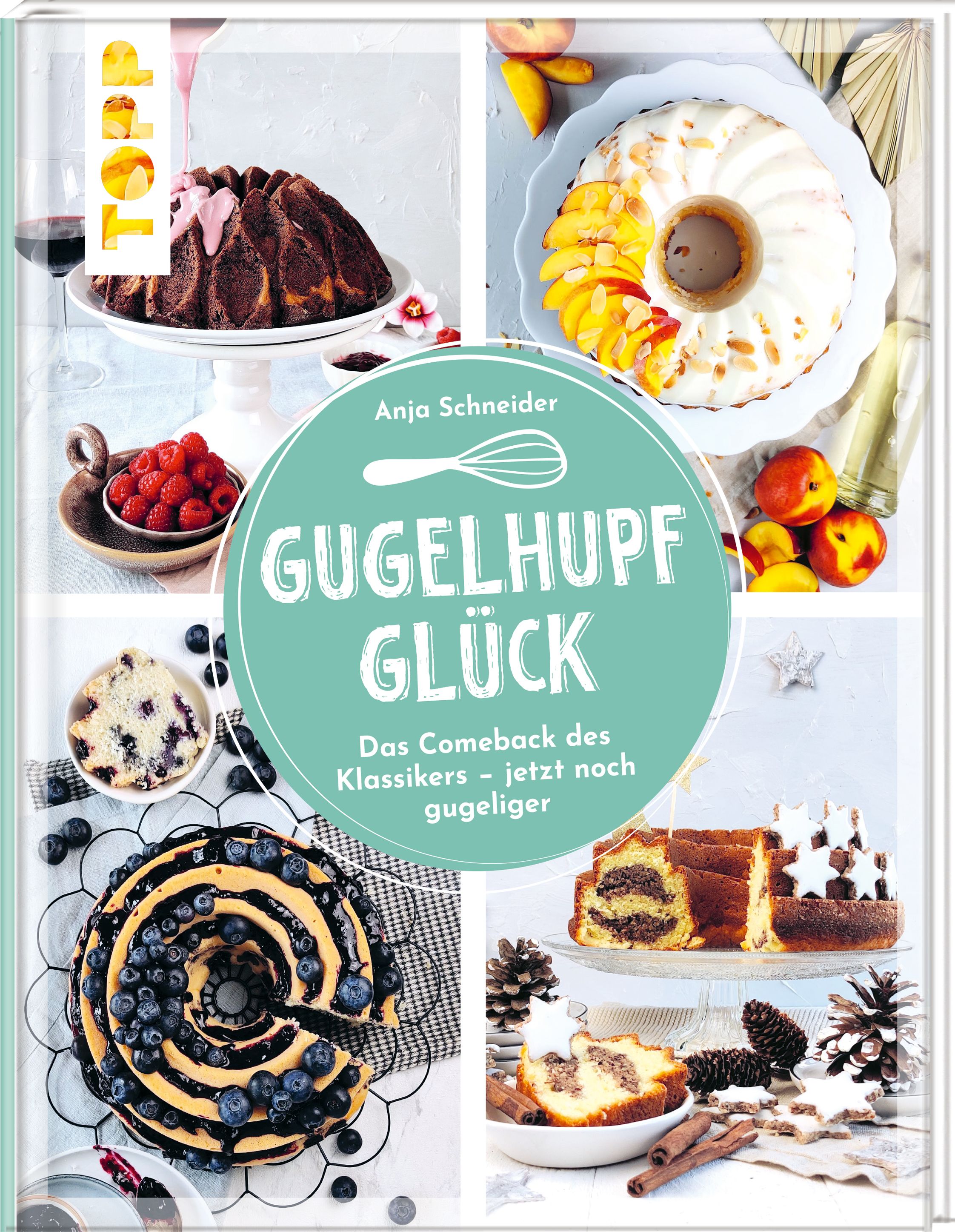 Buchcover mit Gugelhupf-Glück. Titel in Türkis, Autorin Anja Schneider. Verschiedene Gugelhupf-Varianten auf Fotos.
