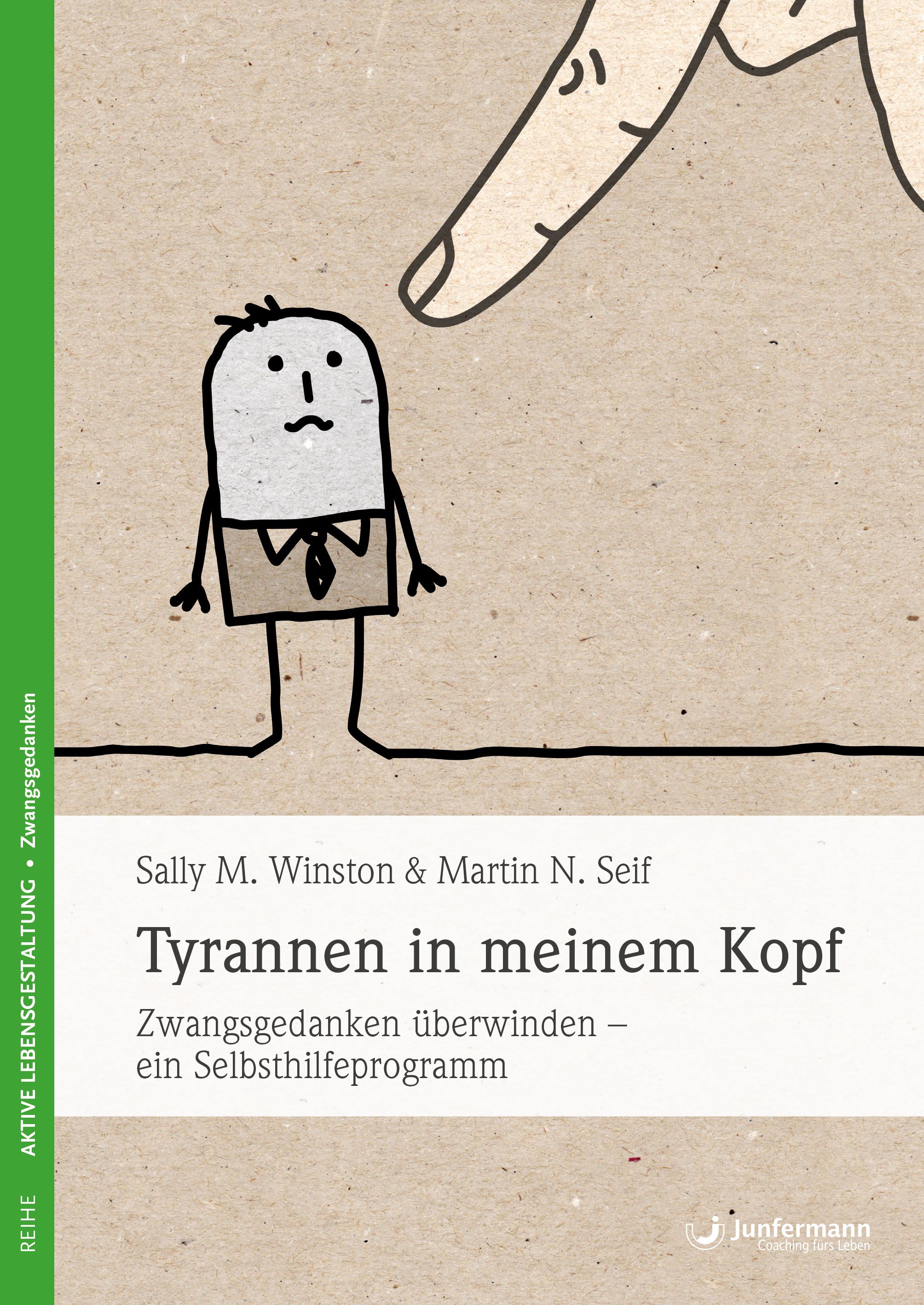 Buchcover: Titel 'Tyrannen in meinem Kopf'. Illustration: Figur unter Finger. Autoren: Sally M. Winston & Martin N. Seif. Verlag Junfermann.