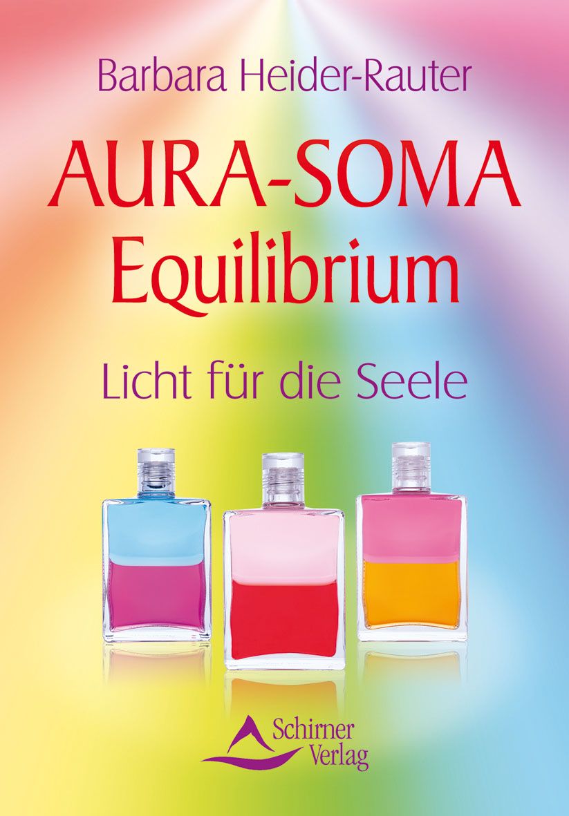 Buchcover mit Titel AURA-SOMA Equilibrium. Darunter drei Flakons mit farbigen Flüssigkeiten. Logo Schirner Verlag.
