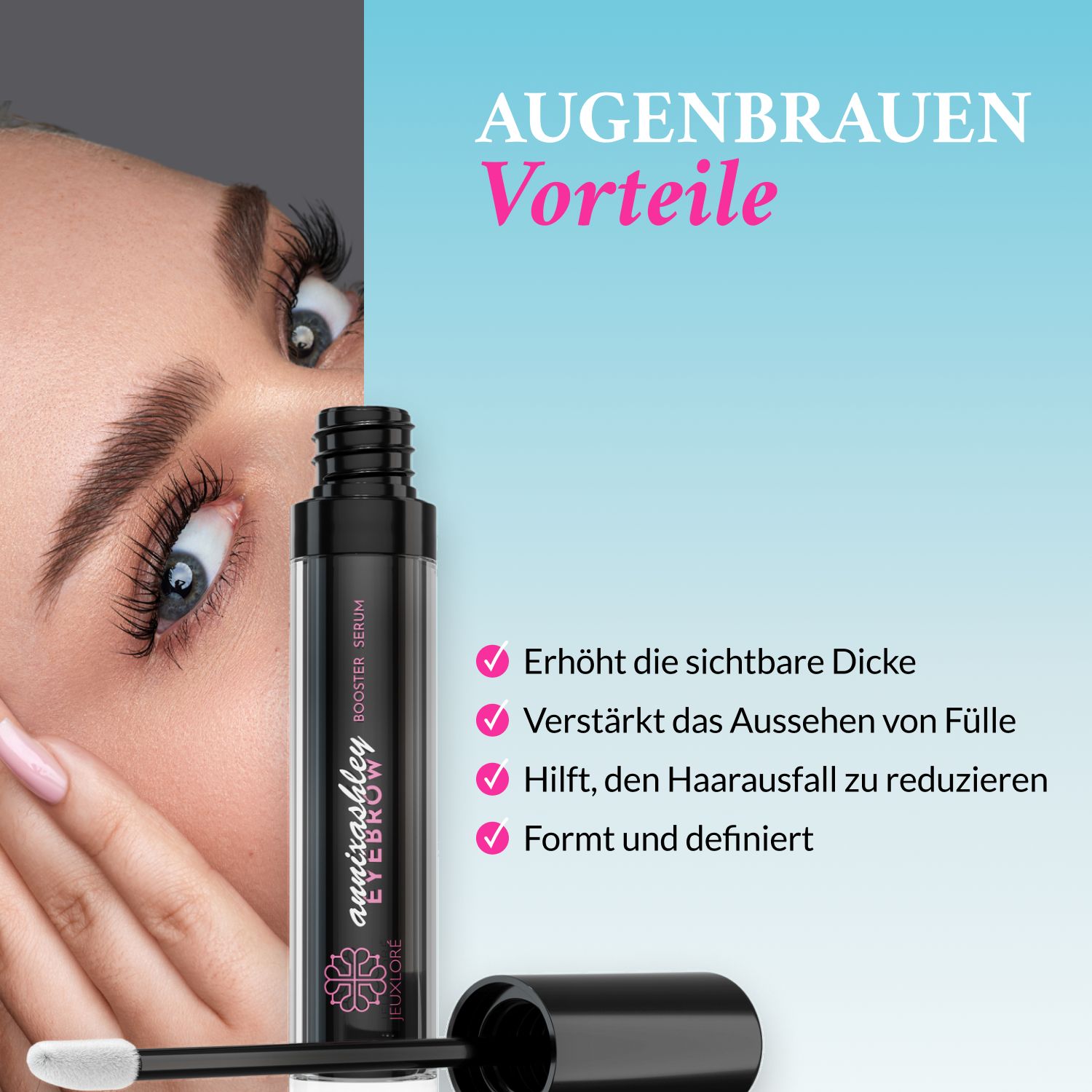 Augenbrauenserum mit Applikator. Text: Augenbrauen Vorteile. Vorteile: Dicke, Fülle, Reduzierung Haarausfall, Form.