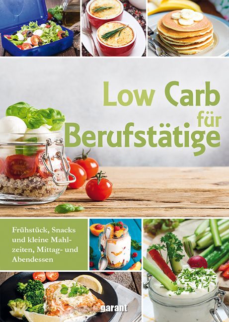 Buchcover mit dem Titel "Low Carb für Berufstätige". Es zeigt verschiedene Gerichte und das Wort "garant".