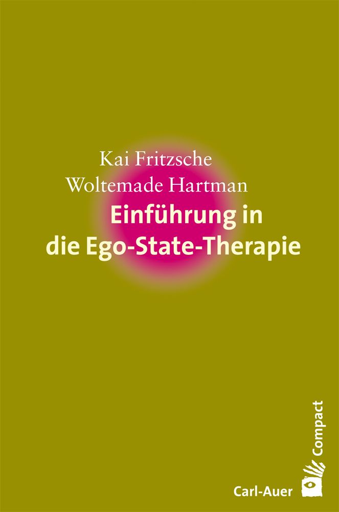Buchcover: Einführung in die Ego-State-Therapie. Autoren: Kai Fritzsche, Woltemade Hartman. Verlag: Carl-Auer. Hintergrund: olivgrün mit pinkfarbenem Kreis.