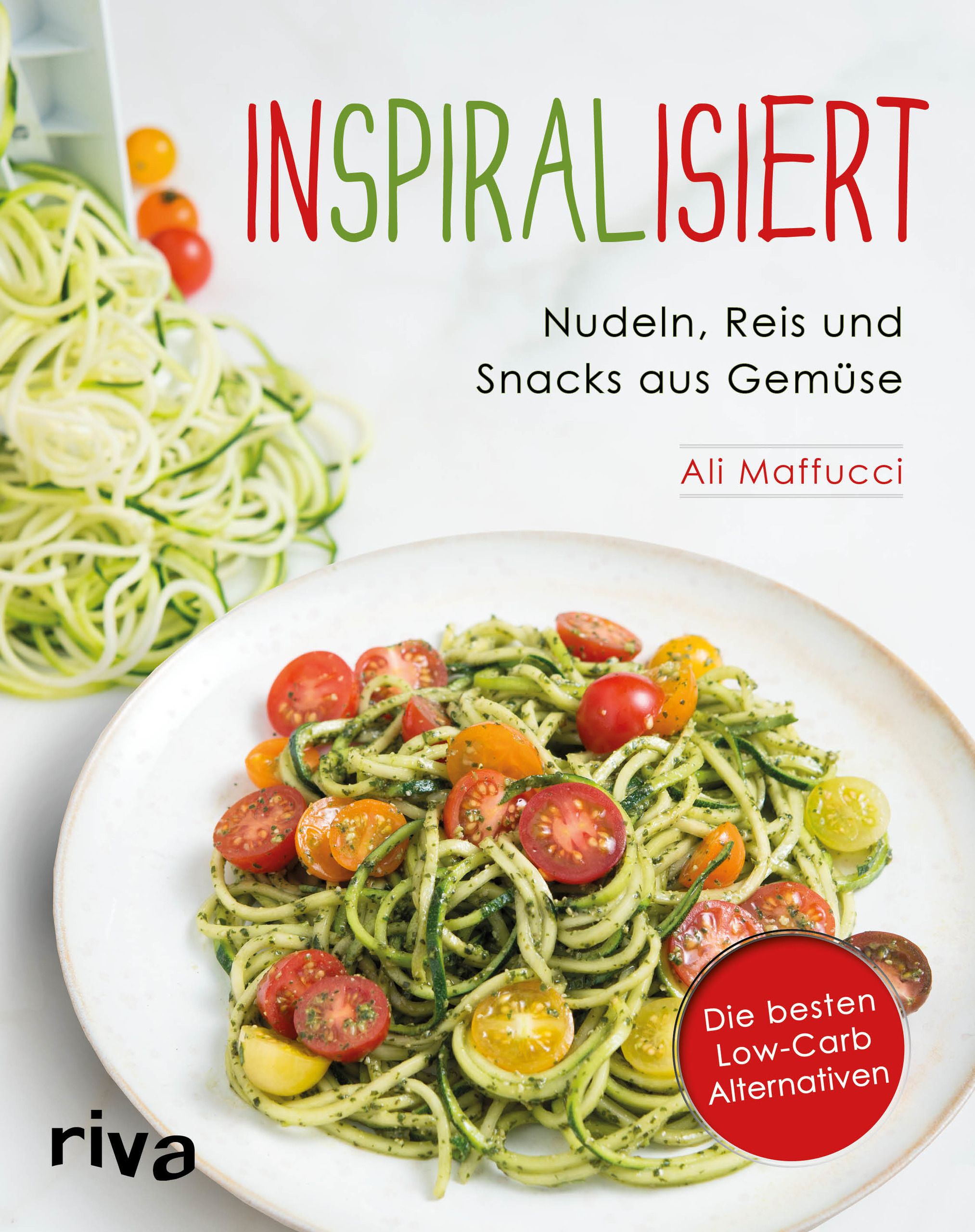 Buchcover mit dem Titel "INSPIRALISIERT". Gezeigt werden Nudeln, Reis und Snacks aus Gemüse. Auf dem Teller sind Gemüse-Nudeln mit Tomaten.