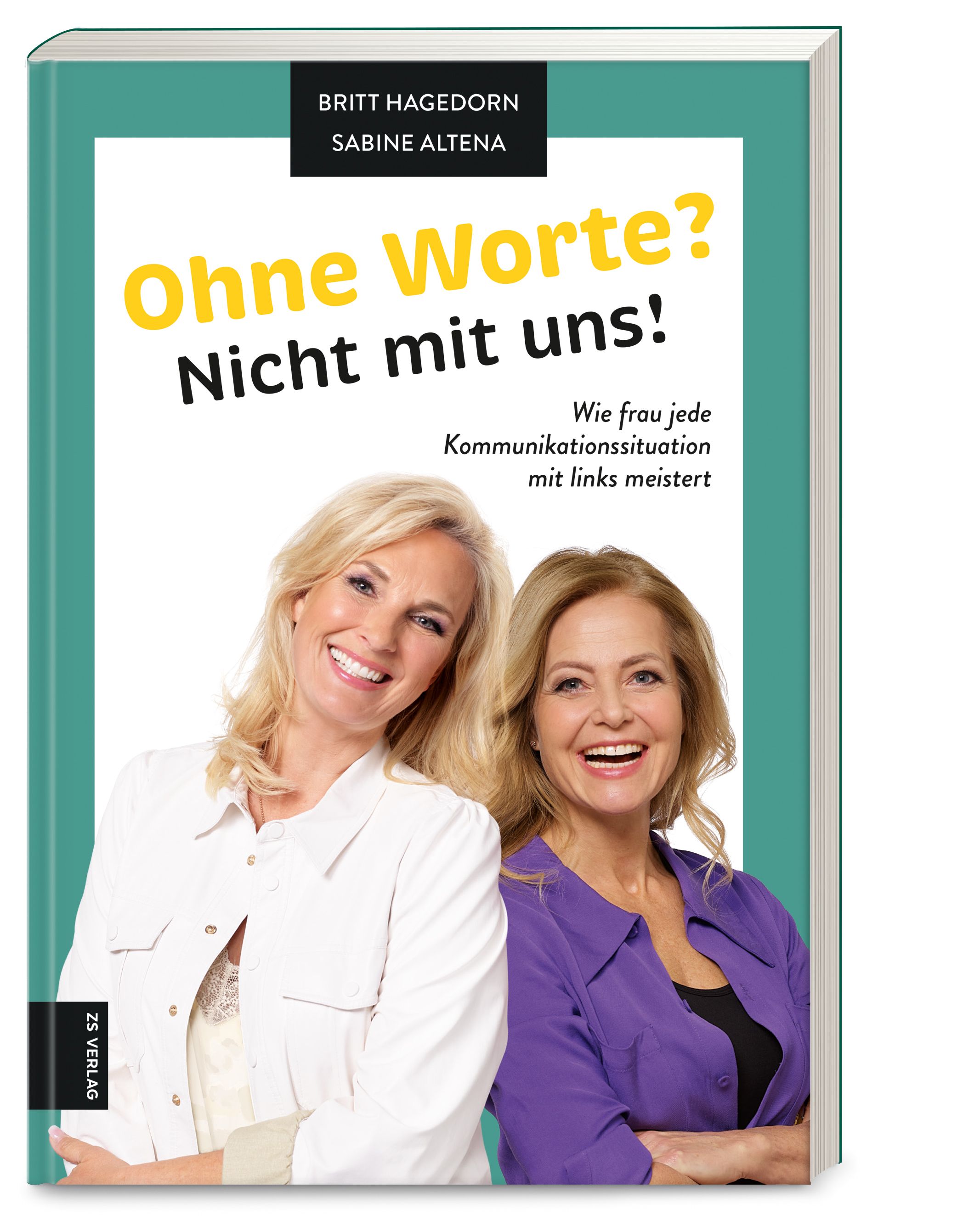 Buchcover. Titel: Ohne Worte? Nicht mit uns! Autoren: Britt Hagedorn, Sabine Altena. Zwei lächelnde Frauen. ZS Verlag Logo.