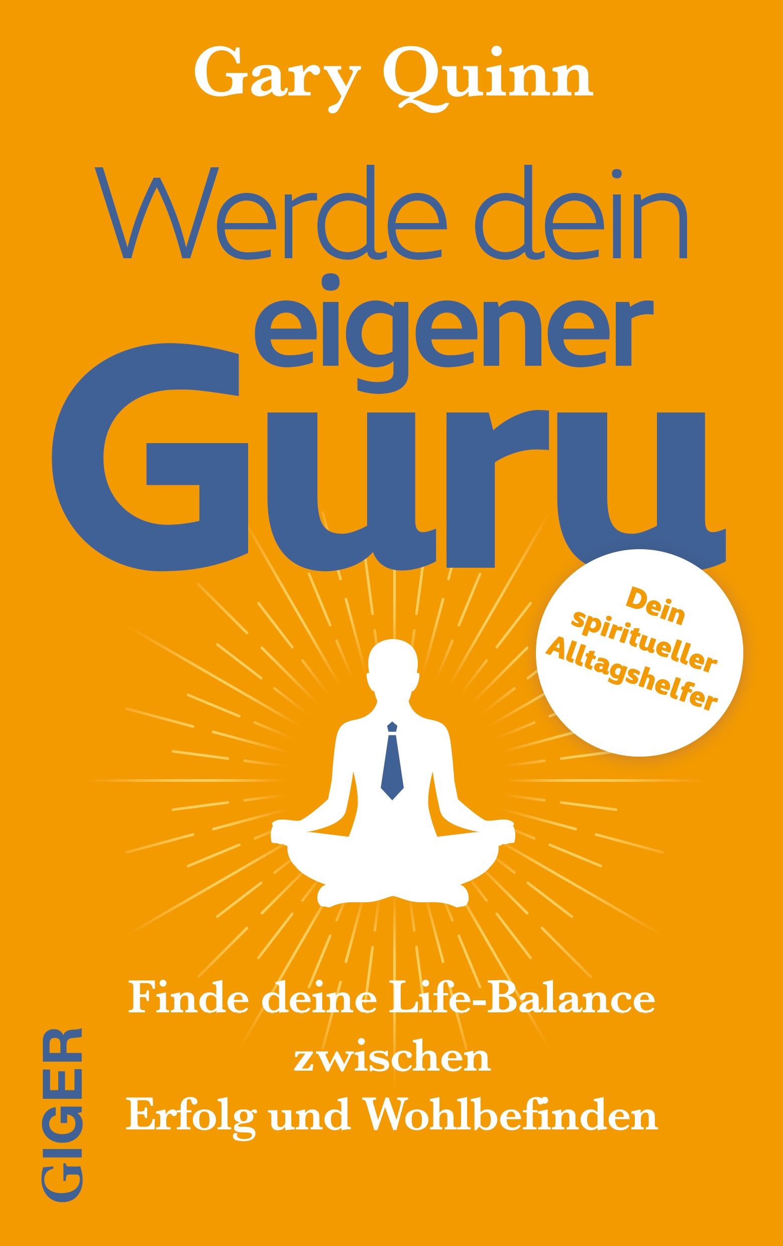 Buchcover mit Titel: Werde dein eigener Guru. Autor: Gary Quinn. Auf orangefarbenem Hintergrund eine Person im Lotussitz und Text.