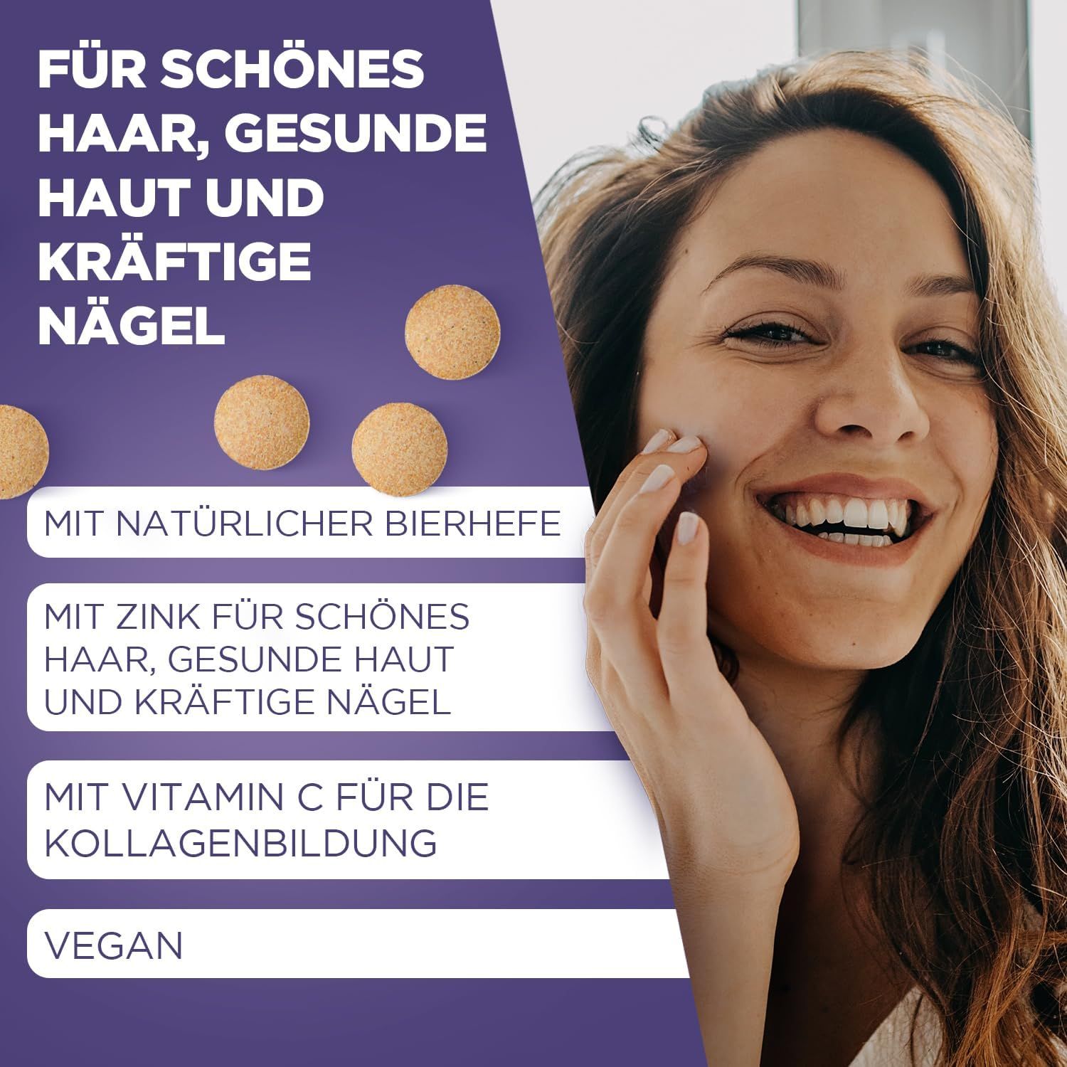 Frau lächelt, Tabletten daneben. Aufschrift: Für schönes Haar, gesunde Haut und kräftige Nägel. Mit natürlicher Bierhefe, Zink, Vitamin C, vegan.