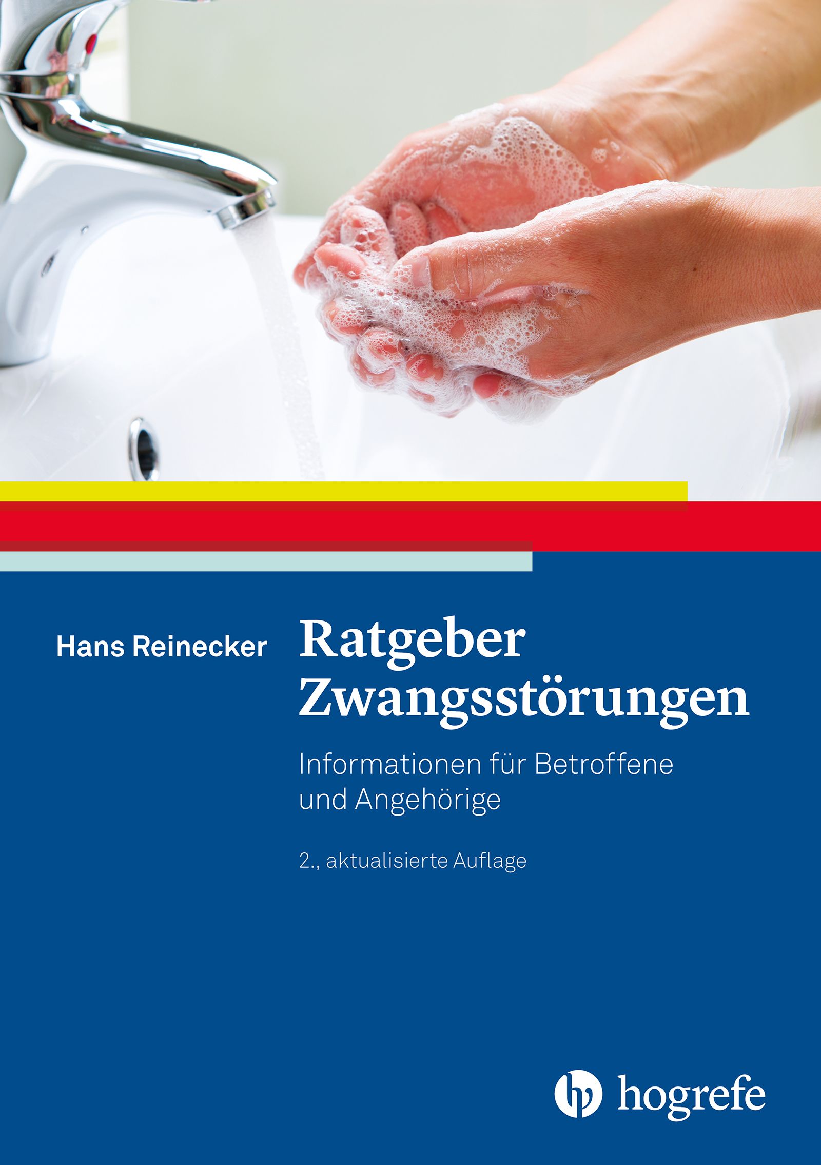 Buchcover: Titel 'Ratgeber Zwangsstörungen'. Hände unter fließendem Wasser mit Seifenschaum. Autor: Hans Reinecker. Verlag: Hogrefe.