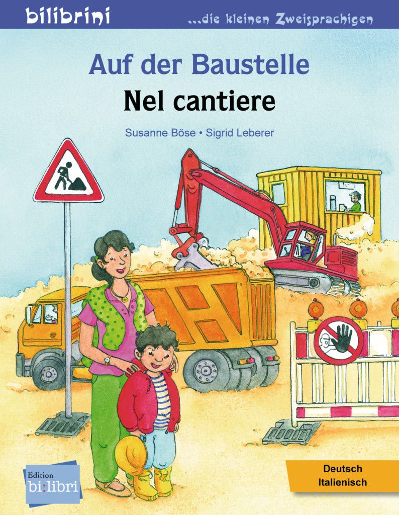 Buchcover mit Titel "Auf der Baustelle" und "Nel cantiere". Illustration: Frau und Kind vor Baustellenszene mit LKW und Bagger.