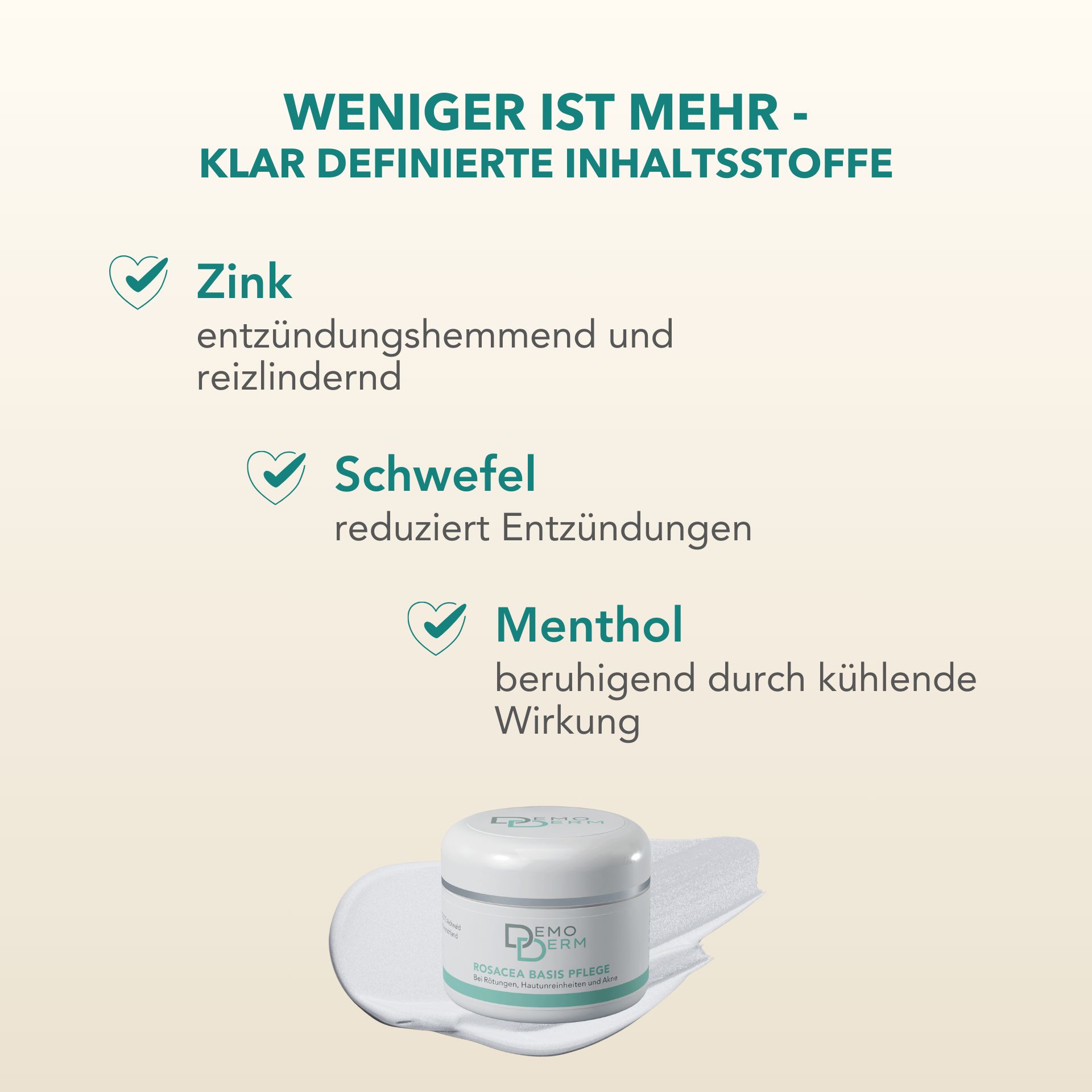 Creme-Dose mit Inhaltsstoffen: Zink, Schwefel, Menthol. Text: Weniger ist mehr - klar definierte Inhaltsstoffe.
