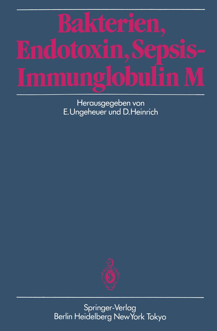 Buchcover mit Titel: Bakterien, Endotoxin, Sepsis-Immunglobulin M. Herausgegeben von E. Ungeheuer und D. Heinrich. Verlag Springer.