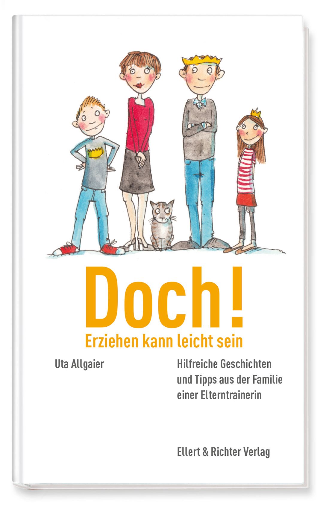 Buchcover mit Illustration einer Familie. Titel: Doch! Erziehen kann leicht sein. Autorin: Uta Allgaier. Verlag: Ellert & Richter Verlag.