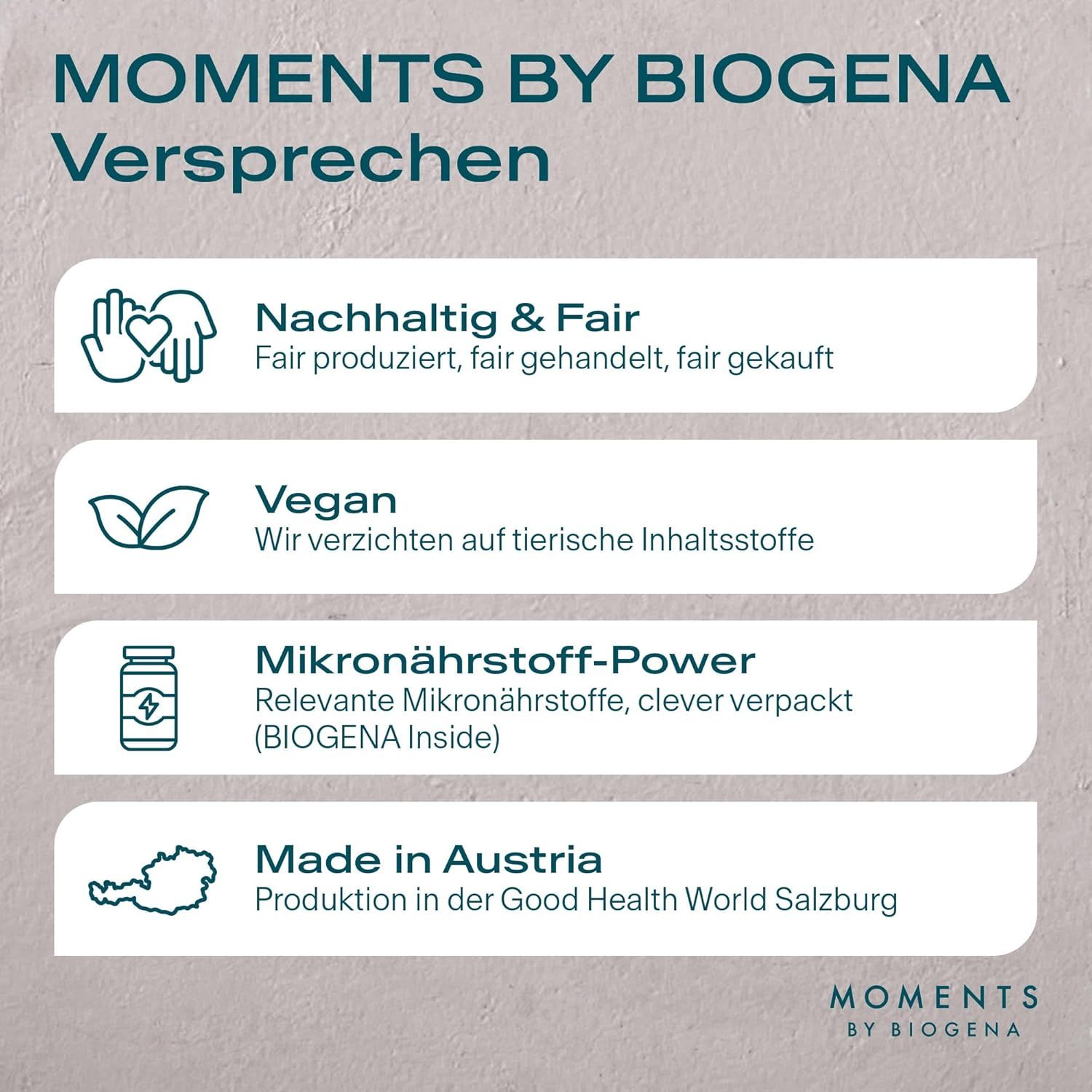 Text auf weißem Hintergrund: Nachhaltig & Fair, Vegan, Mikronährstoff-Power, Made in Austria. Logo: Moments by BIOGENA.